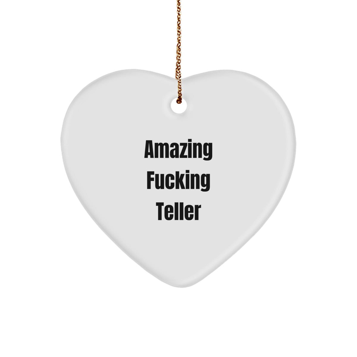 Sassy Christmas Unique Gift for Friends Amazing F. Teller Heart Ornament - Image 1