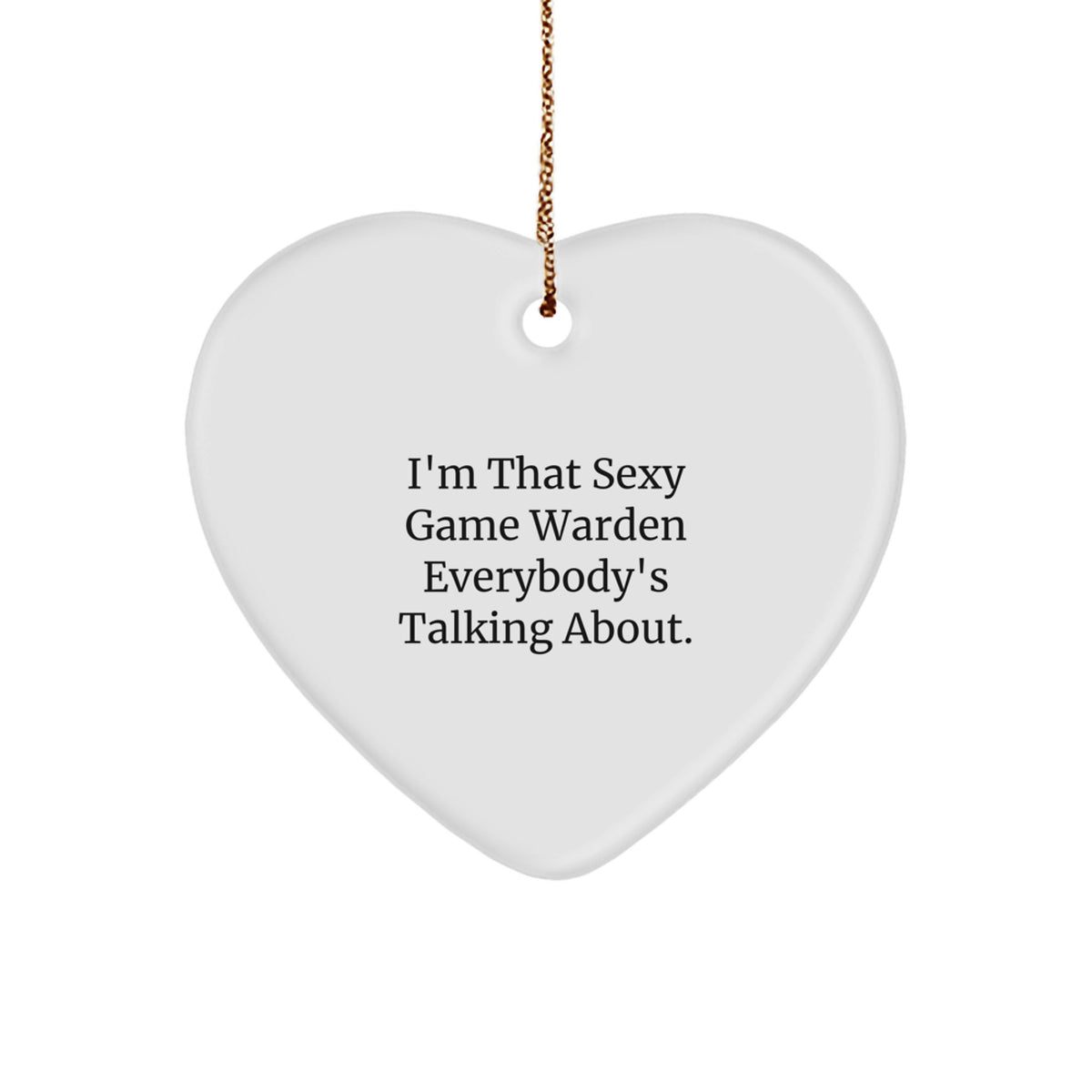 Christmas Gift Playful Game Warden Ornament for Her - Sexy Quote - Image 1