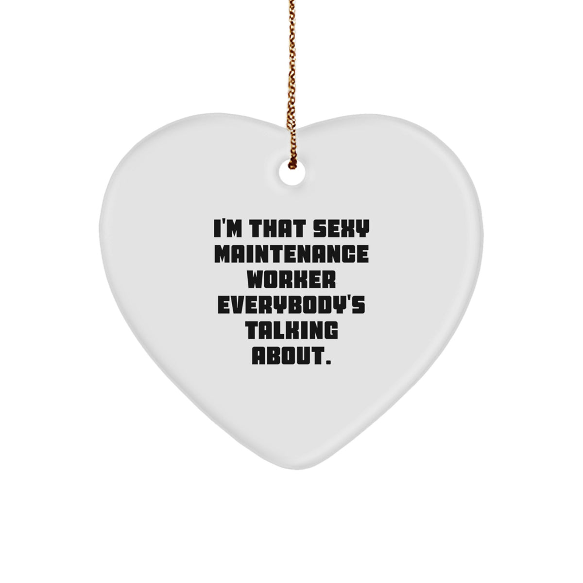 Sassy Maintenance Worker Heart Ornament Christmas Gift for Friends - Image 1