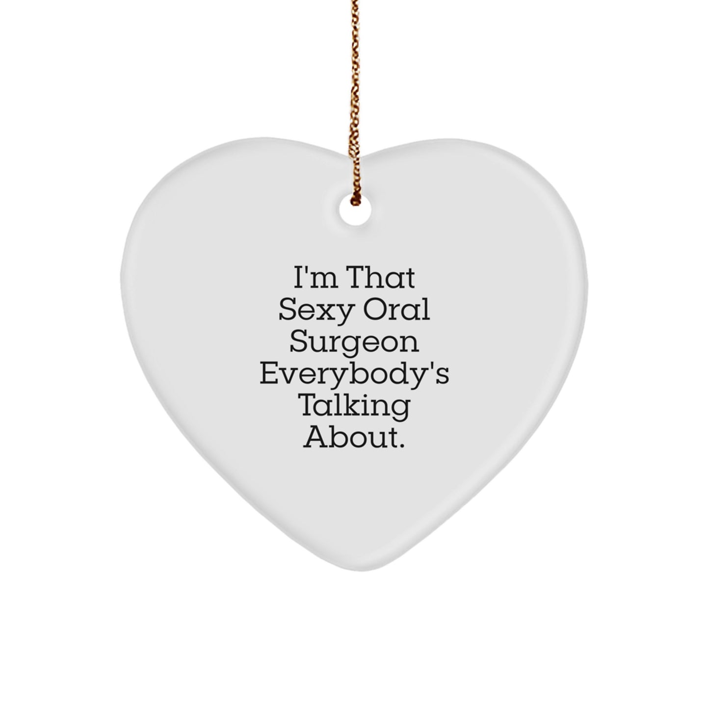 Sexy Oral Surgeon Gifts for Christmas - Funny Heart Ornament for Men or Women - Image 1
