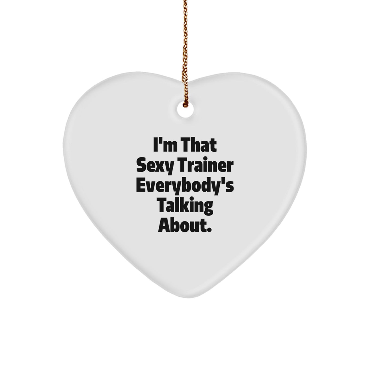 Funny Trainer Gifts from Men for Christmas Unique Gifts - Sexy Trainer Heart Ornament - Image 1