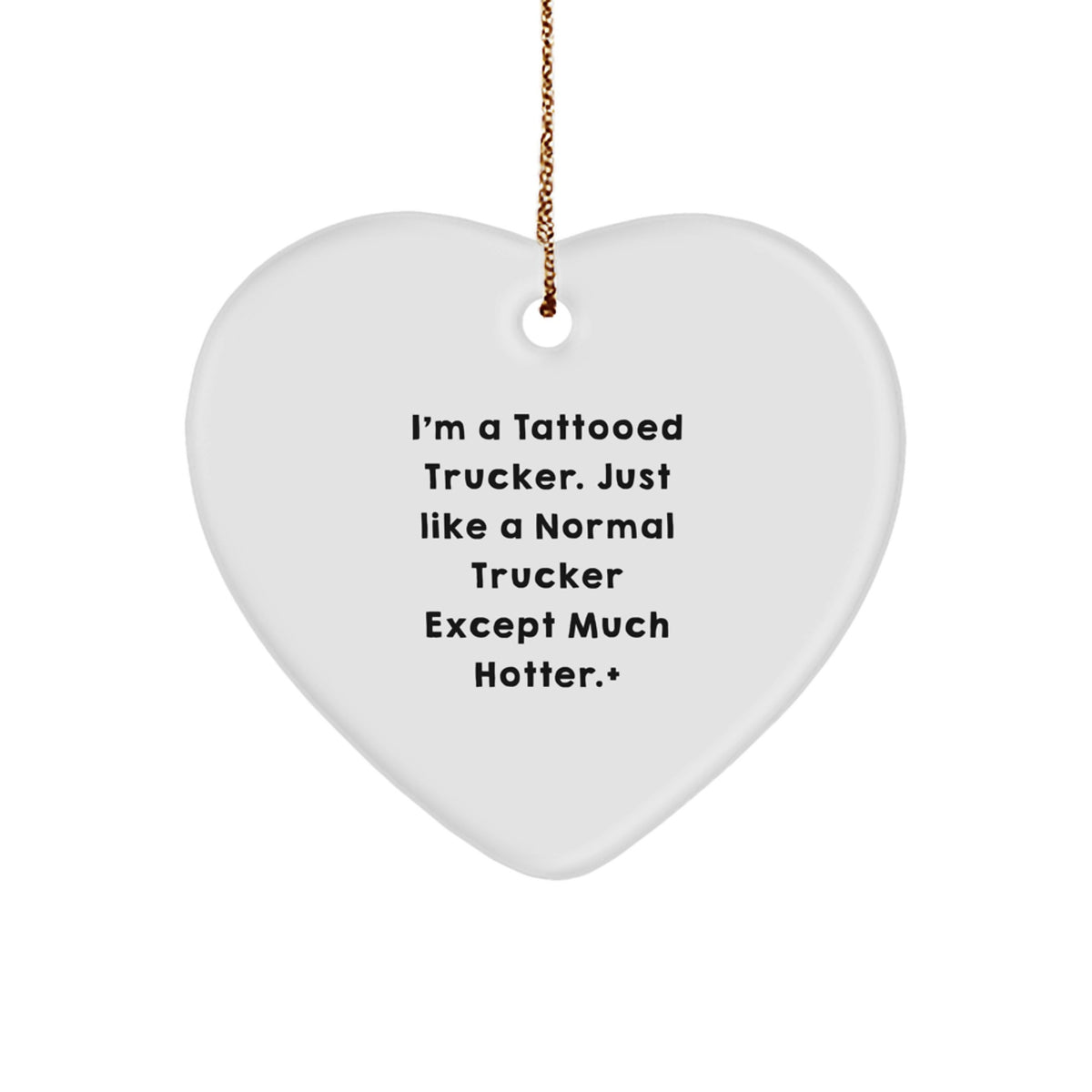 Witty Christmas Ornament Gift for Friends - Tattooed Trucker Novelty - Image 1