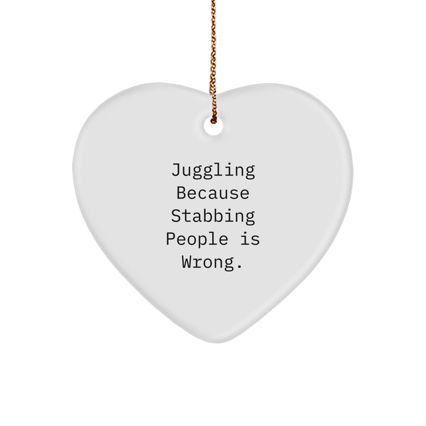 Juggling Gifts for Men, Women, Friends, and Family - Funny Heart Ornament with 'Juggling Because Stabbing People Is Wrong.' Quote, Perfect Christmas Unique Gift - Image 1