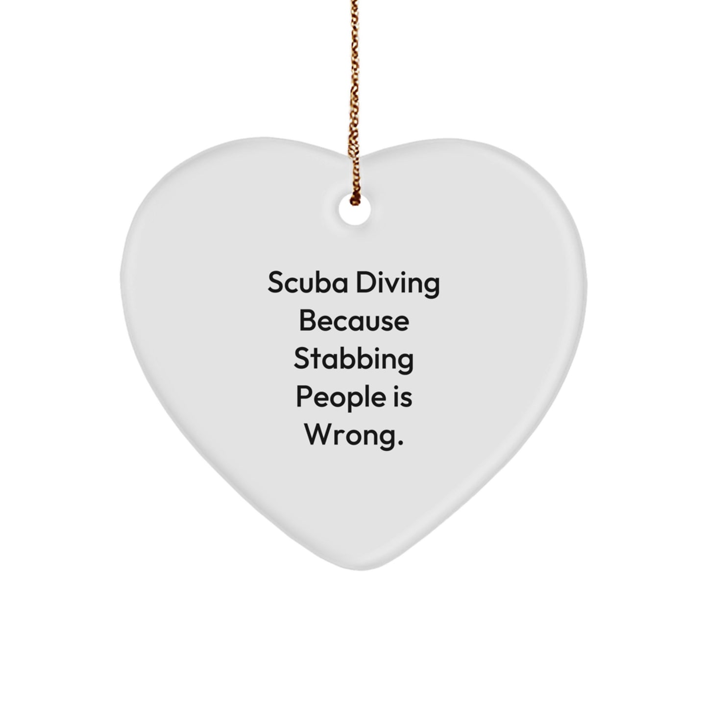 Scuba Diving Gifts for Men - Scuba Diving Heart Ornament with Funny Quote, 'Scuba Diving Because Stabbing People Is Wrong.' - Christmas Unique Gifts from Friends - Image 1