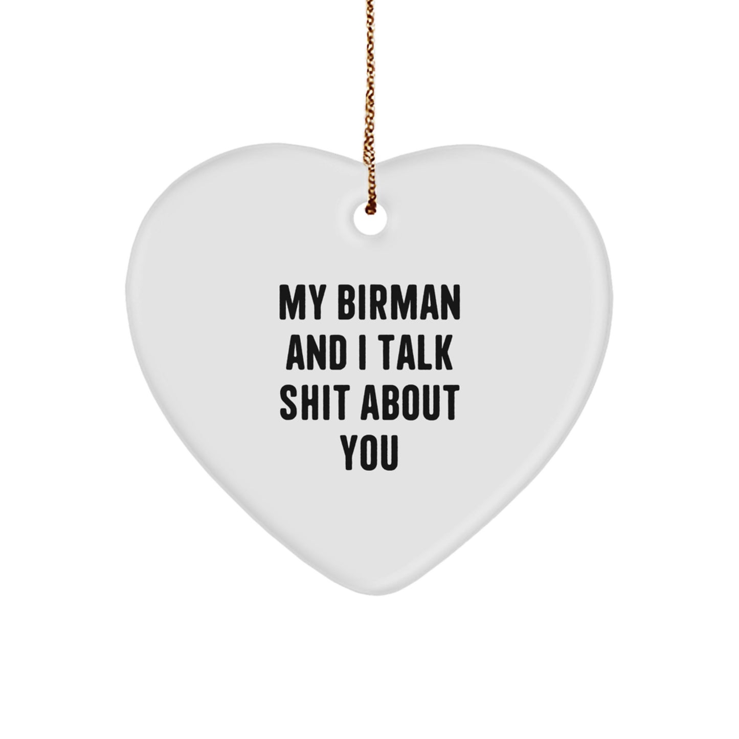 Funny Gifts from Men for Birman Cat Lovers, Birman Cat Heart Ornament with Quote 'My Birman And I Talk Shit About You', Unique Christmas Unique Gifts for Friends Family - Image 1