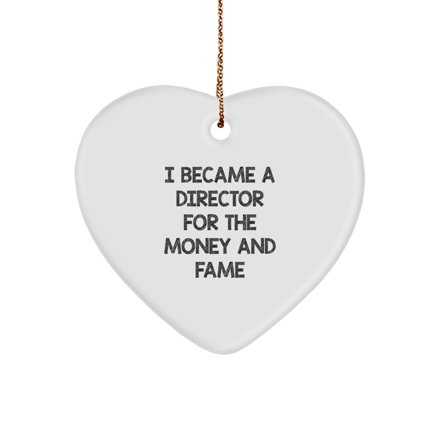 Christmas Ornament Director Gift - I Became A Director For The Money And - Image 1