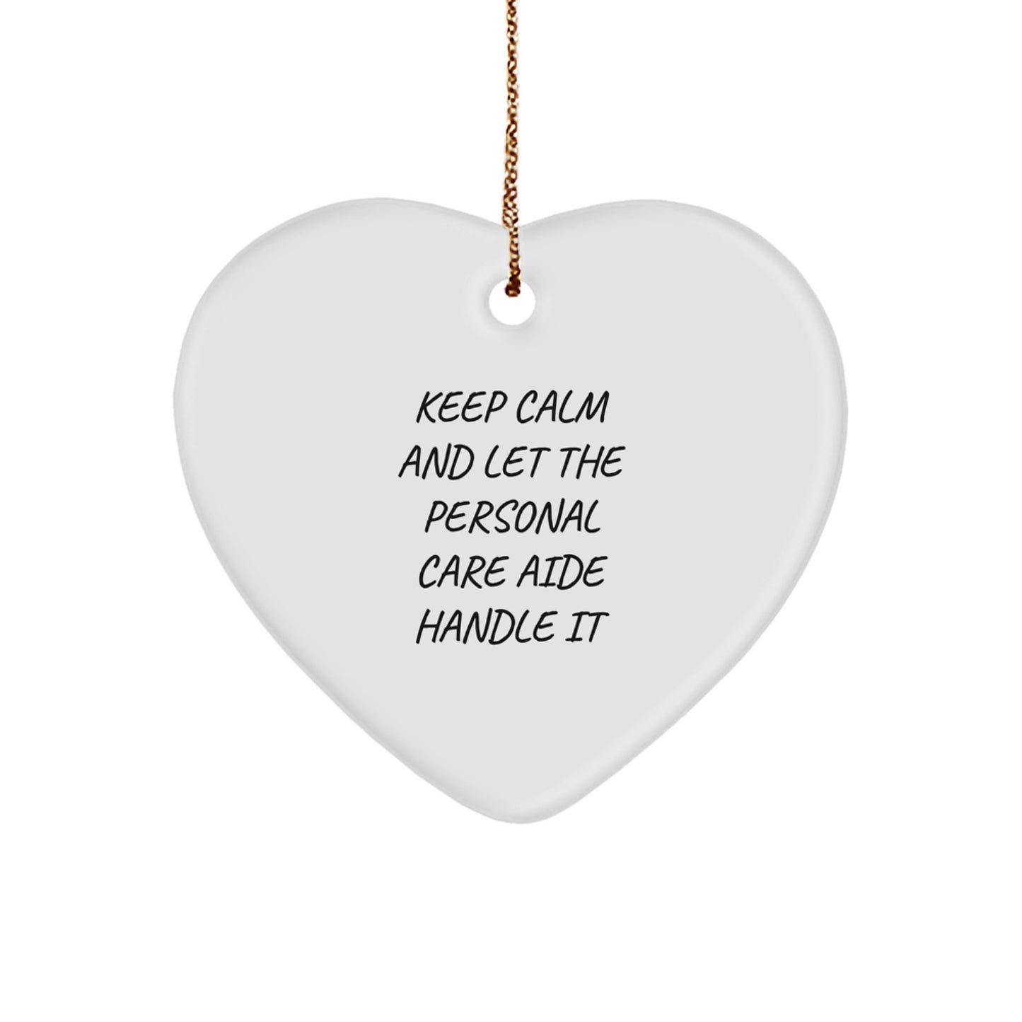 Funny Personal Care Aide Gifts from Friends, Keep Calm and Let Personal Care Aide Handle It Heart Ornament for Christmas - Image 1