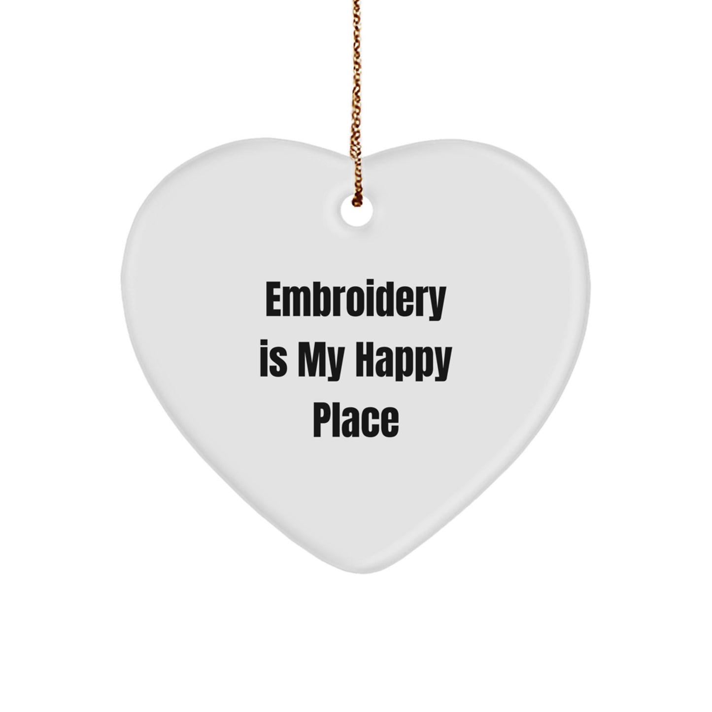 Funny Heart Ornament Gifts from Family for Embroidery Lovers, 'Embroidery Is My Happy Place' Christmas Decoration - Image 1