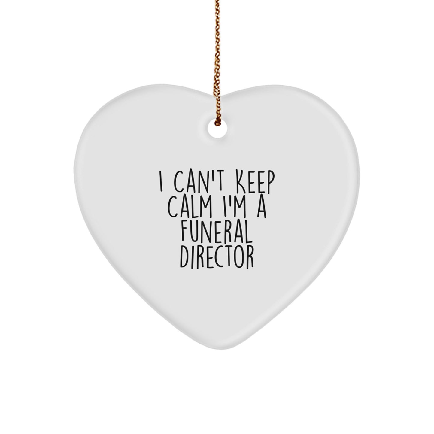 Funny Funeral Director Heart Ornament Gifts from Friends and Family for Christmas Unique Decorations with 'I Can't Keep Calm I'm A Funeral Director' - Image 1