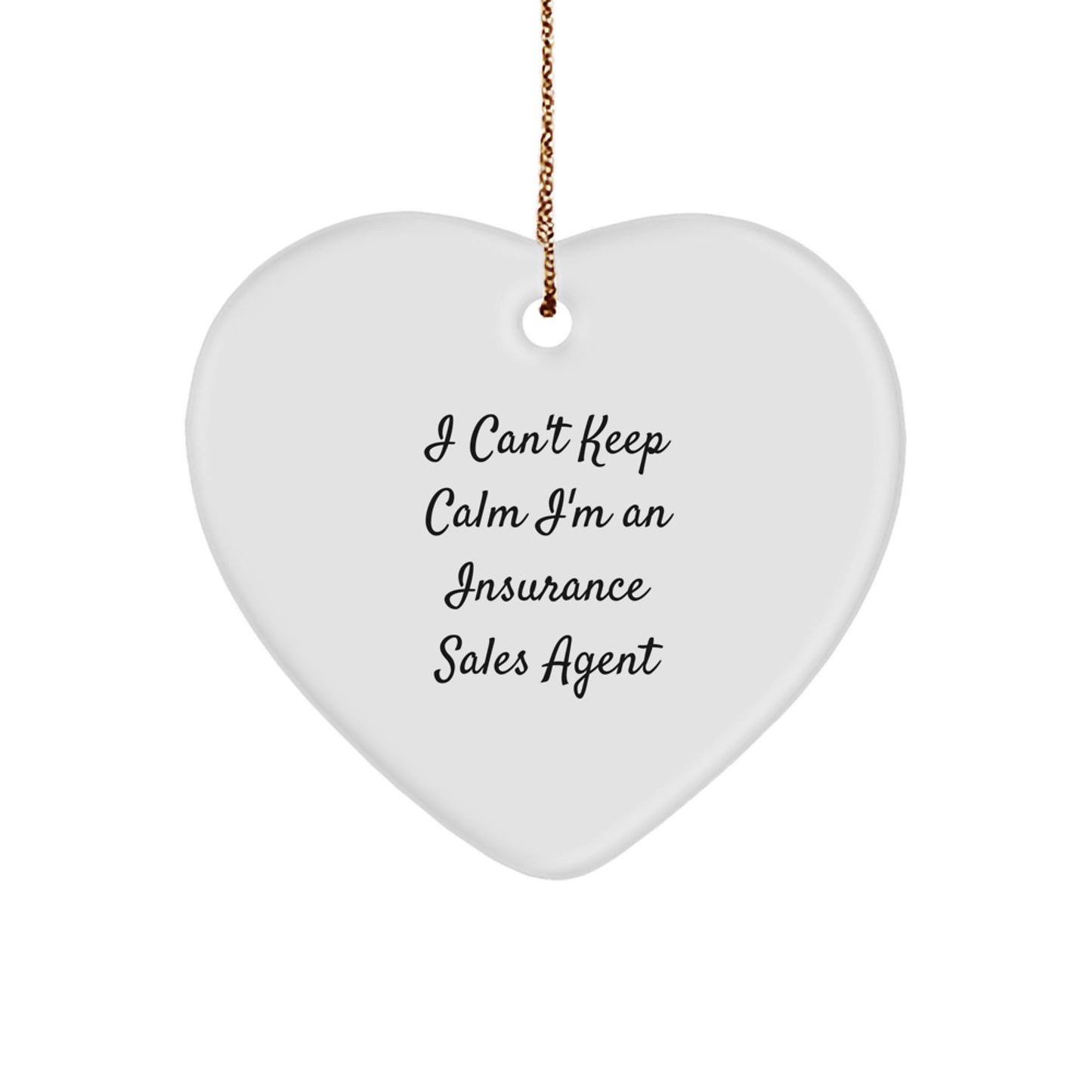 Funny Insurance Sales Agent Gifts, Christmas Heart Ornament - 'I Can't Keep Calm I'm An Insurance Sales Agent' - Gifts for Insurance Sales Agent Friend - Image 1