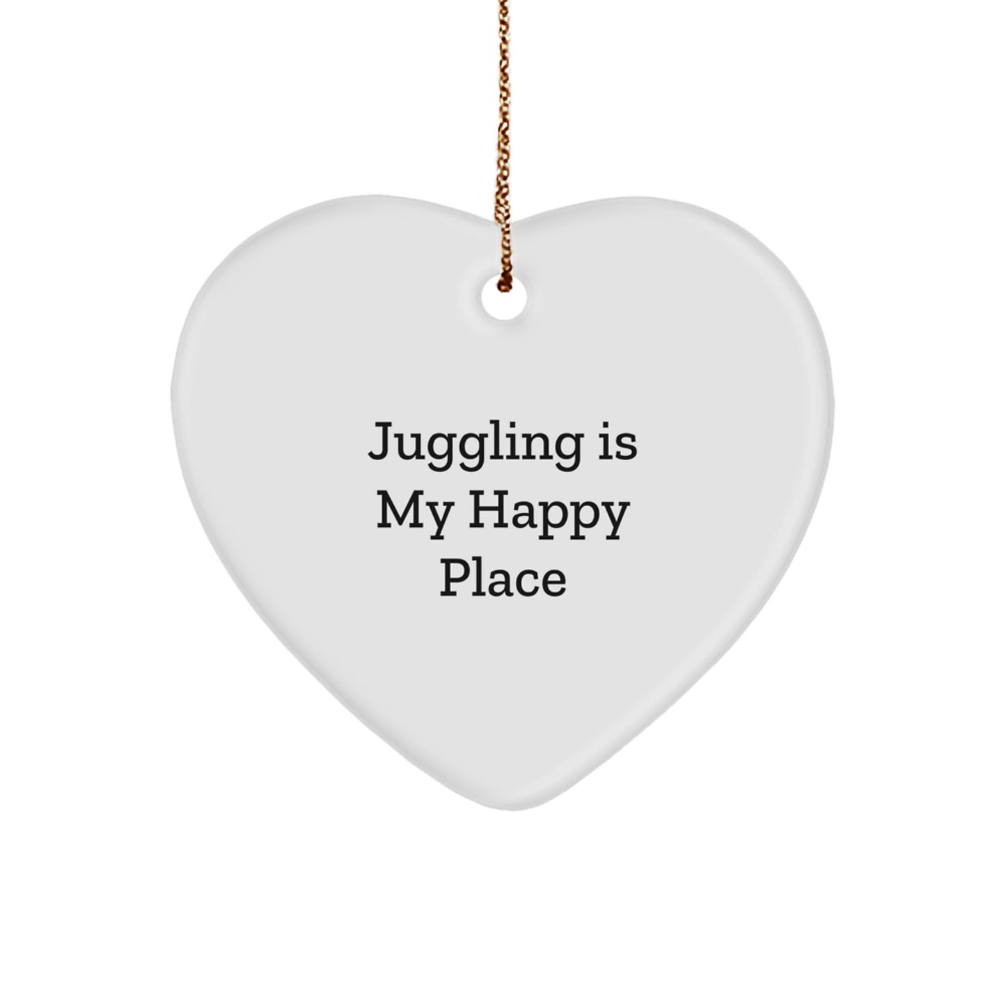Funny Juggling Gifts for Men, Women, or Friends, Heart Ornament with Juggling Is My Happy Place Quote, Unique Christmas Decorations - Image 1