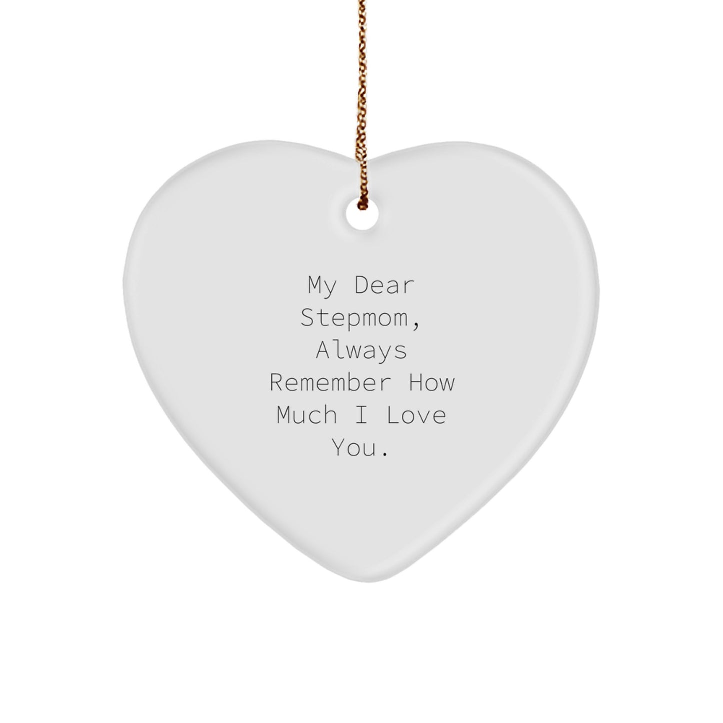 Funny Stepmom Gifts for Christmas - Heart Ornament 'My Dear Stepmom, Always Remember How Much I Love You.' from Family - Image 1