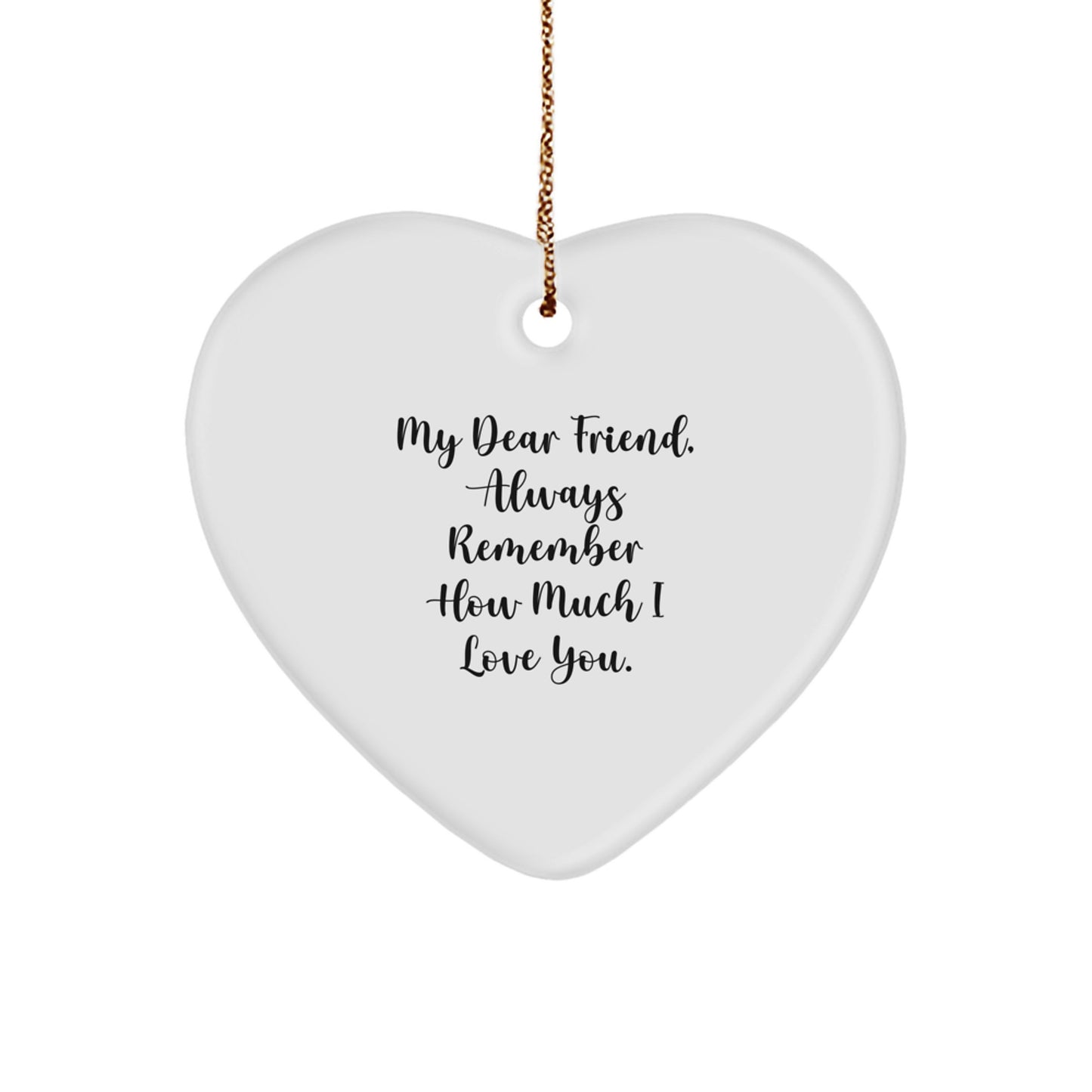 Gifts from Friends to Friend Funny Heart Ornament Christmas Unique Gifts - Image 1