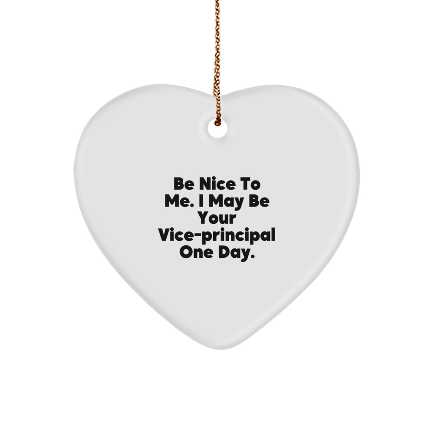 Funny Vice-principal Gifts for Men - Be Nice To Me Heart Ornament, Gifts from Friends, Coworkers, Family, Christmas Unique Ornaments - Image 1