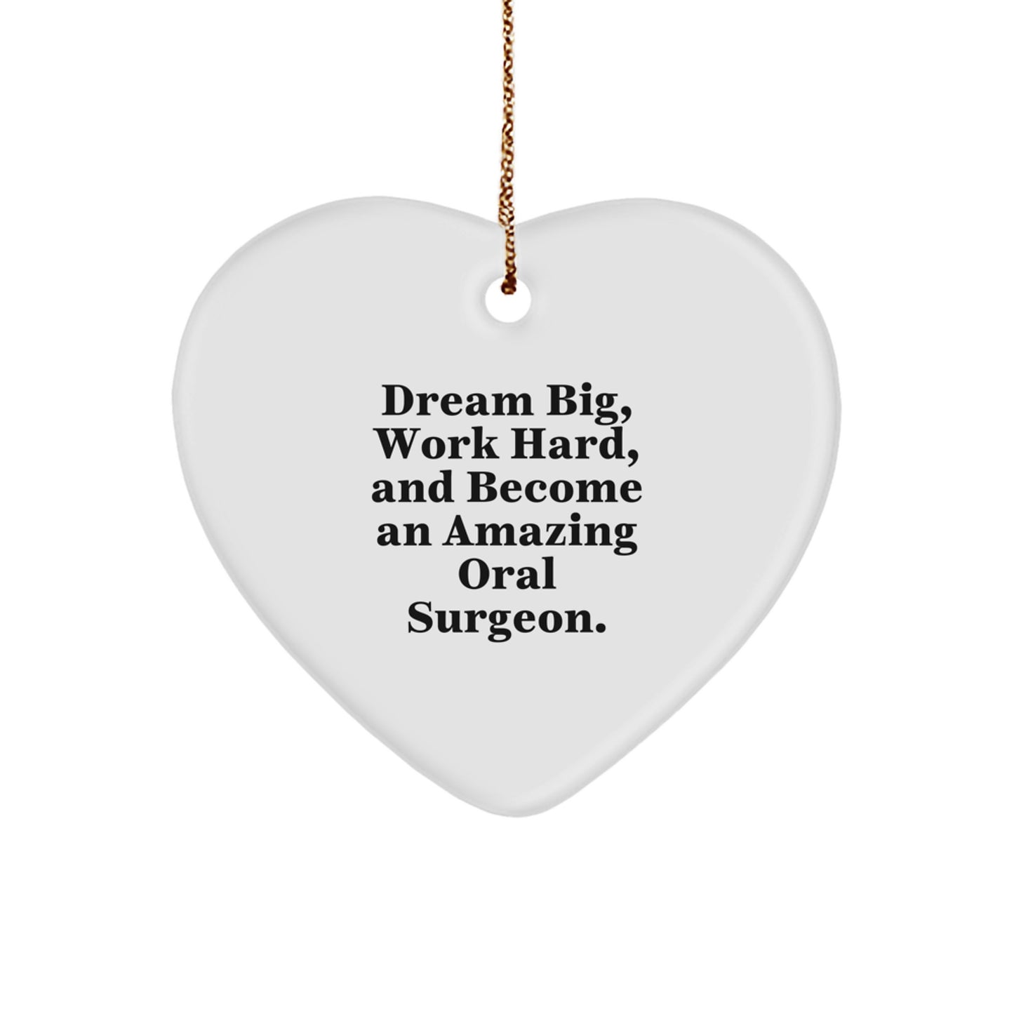 Inspirational Oral Surgeon Gifts from Friends to Family, Dream Big Heart Ornament for Christmas, Work Hard and Become Amazing - Image 1