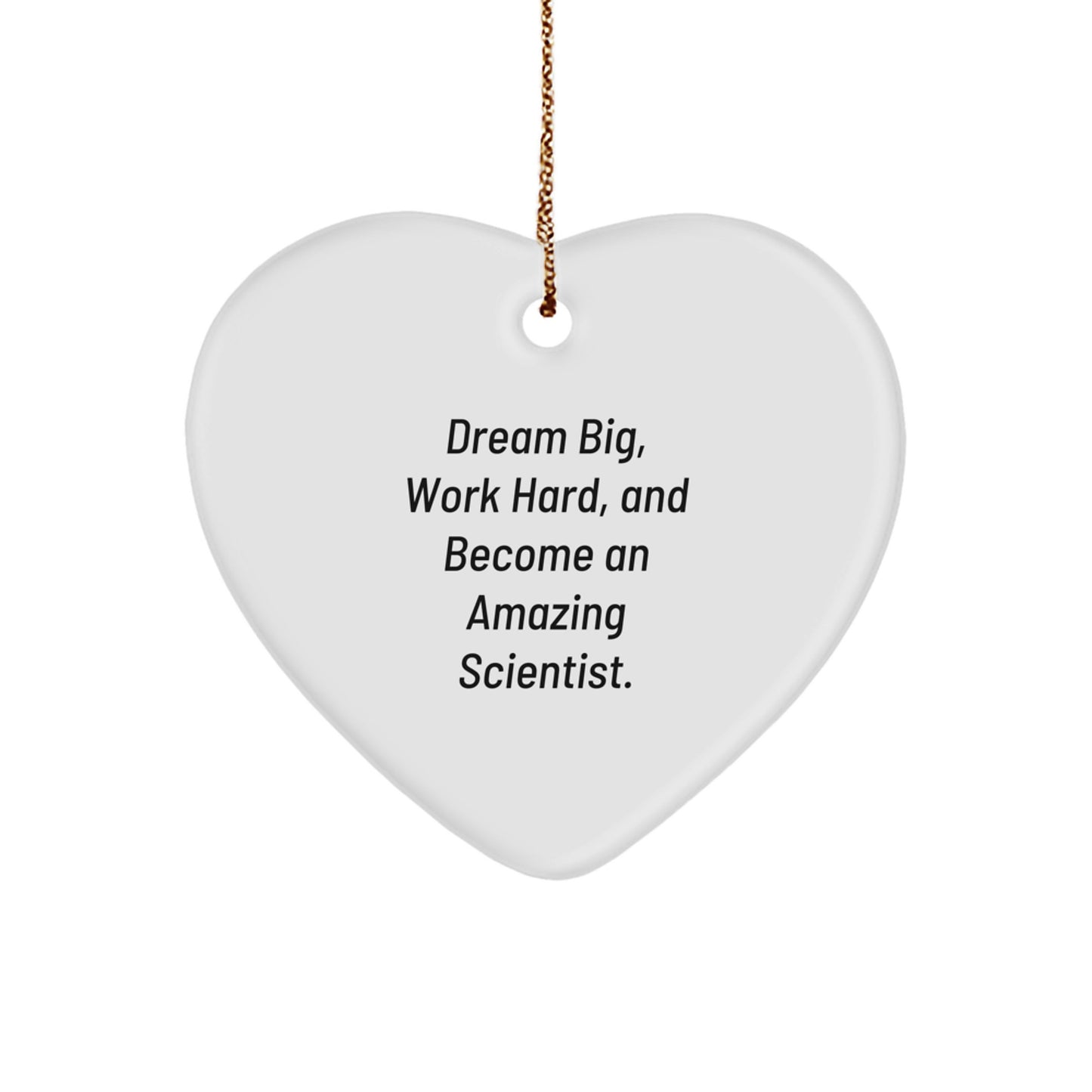 Dream Big, Work Hard, Gifts for Scientists, Heart Ornament, Christmas Unique Gifts from Family - Image 1