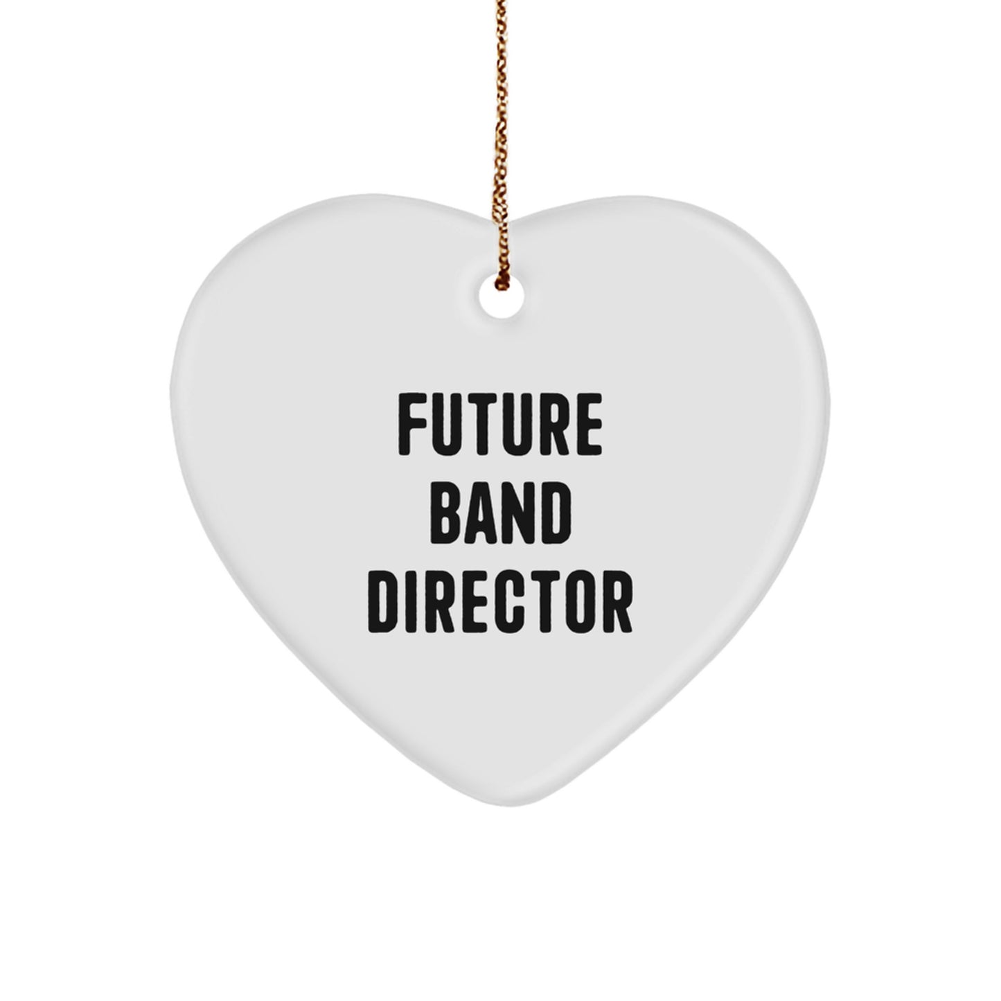 Funny Quotes for Band Directors, Heart Ornament Gifts from Friends, Christmas Unique Presents for Band Directors - Image 1