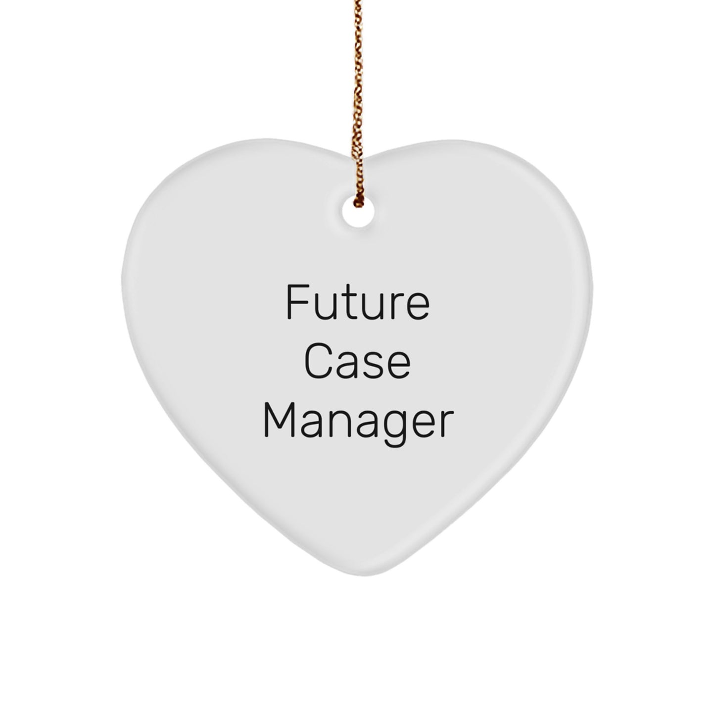 Funny Future Case Manager Heart Ornament, Gifts from Friends and Family for Case Manager, Cute Christmas Unique Gifts, Heart Shaped, White Color - Image 1