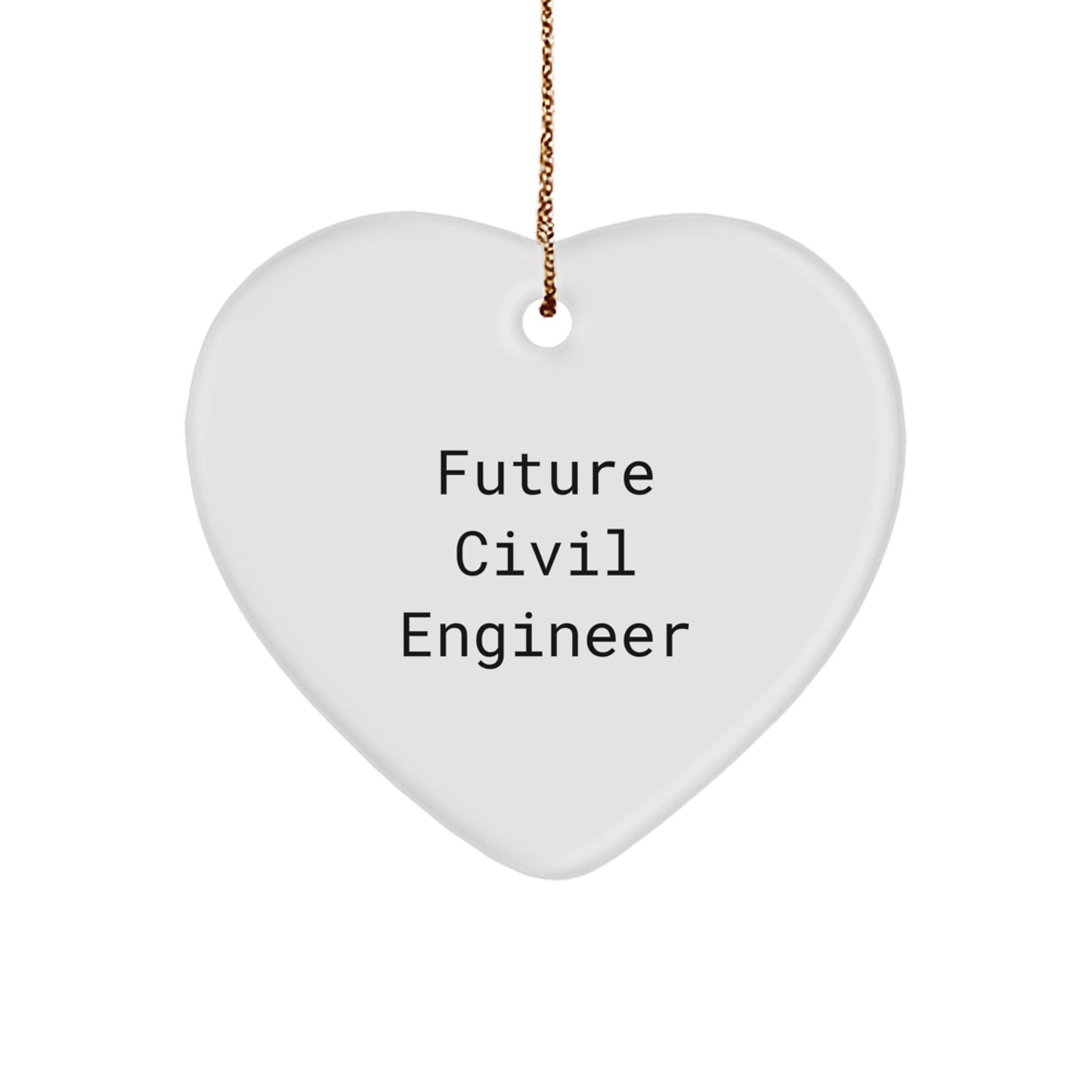 Funny Future Civil Engineer Gifts for Men, Women, or Friends - Heart Ornament with Inspirational Quote, Christmas Unique Gifts from Family, Coworkers, or Loved Ones - Image 1
