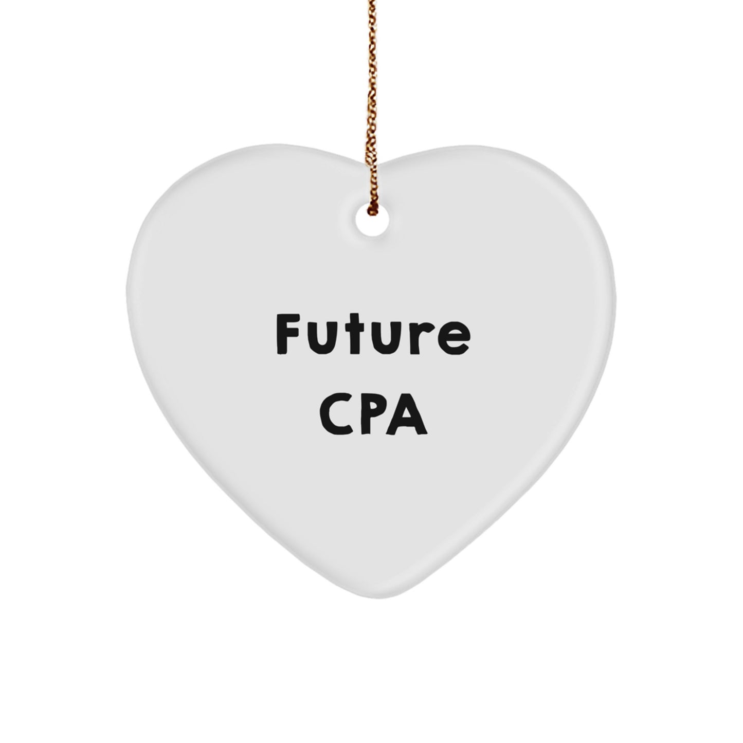 Funny Gifts from Friends for Future CPA, Heart Ornament with Inspirational Quote for Christmas Unique Gifts - Image 1