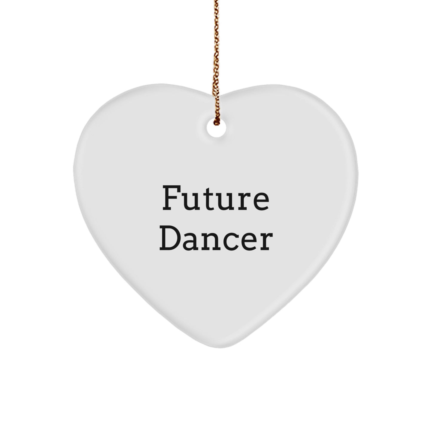 Funny Dancer Gifts for Future Dancers - Heart Ornament with Inspirational Quote, Gifts from Friends and Family for Men or Women - Image 1