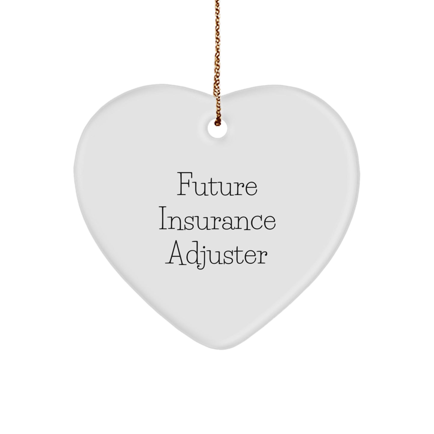 Funny Future Insurance Adjuster Gifts, Heart Ornament for Men, Women, or Coworkers, 'Future Insurance Adjuster' Quote, White Heart Shape, Perfect for Christmas, Gifts from Family to Friends - Image 1