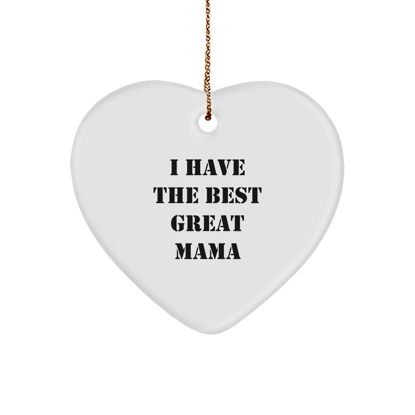 Funny Heart Ornament Gifts from Mama to Mama, 'I Have The Best Great Mama' Christmas Unique Gifts - Image 1