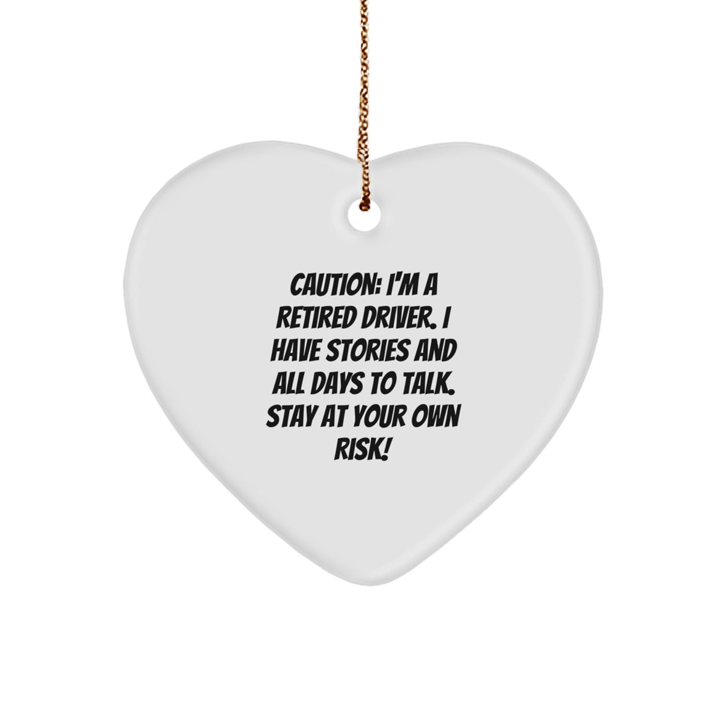 Funny Driver Gifts from Men to Stay At Your Own Risk! - Heart Ornament for Christmas - Image 1