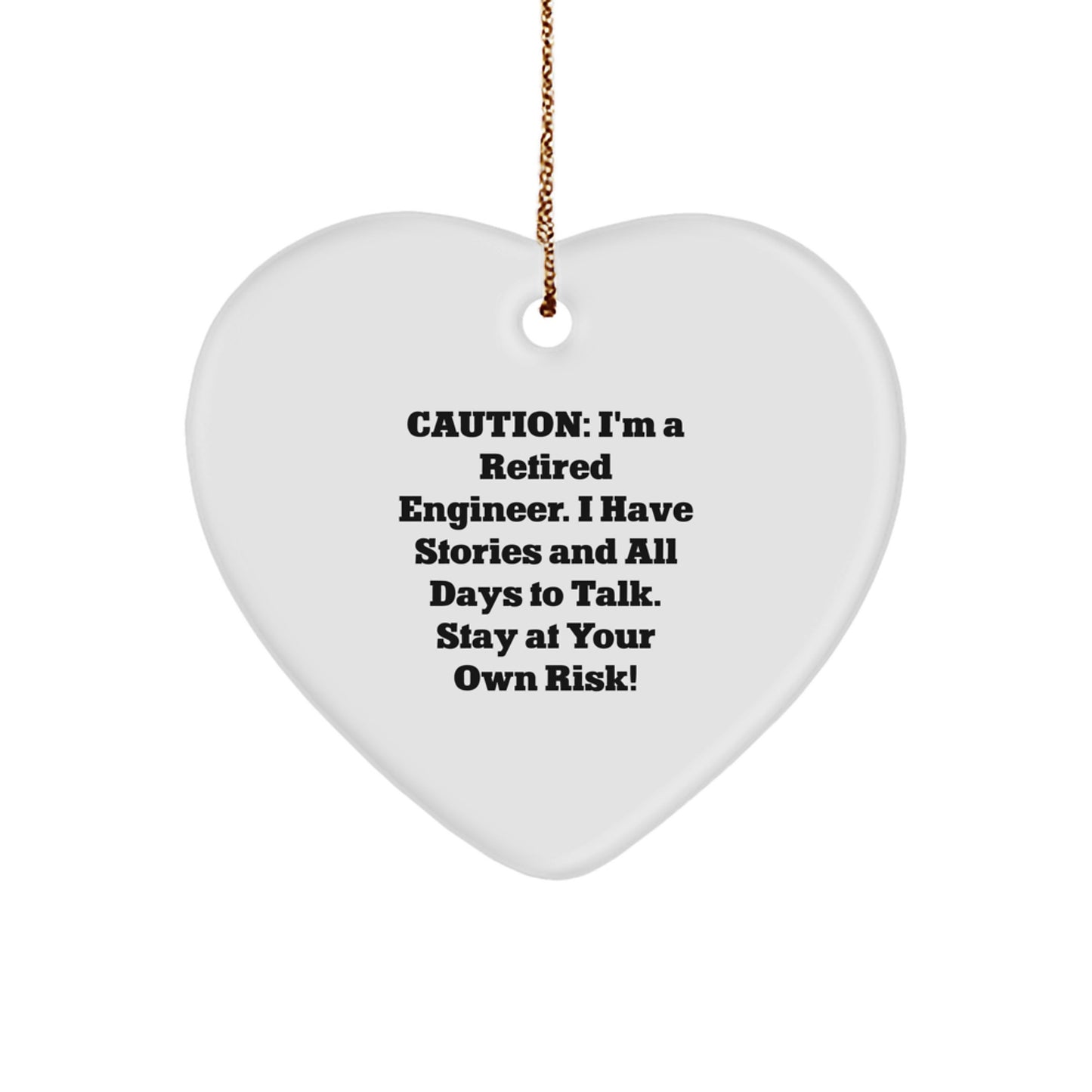 Funny Engineer Heart Ornament Gifts from Men to Friends, Coworkers, or Family - 'Caution: I'm A Retired Engineer...' - Christmas Unique Gifts for Engineers - Image 1