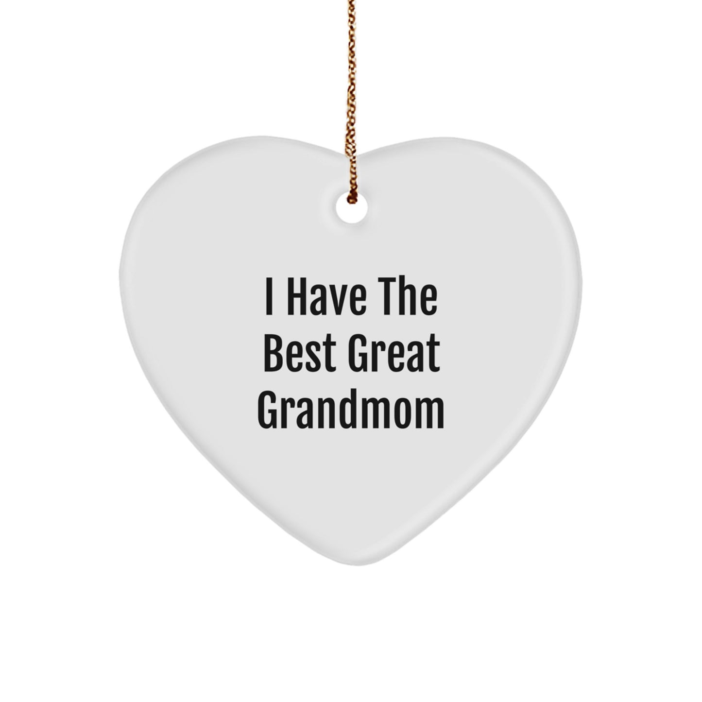 Funny Heart Ornament Gifts from Men to Grandmom, I Have The Best Great Grandmom, Christmas Unique - Image 1