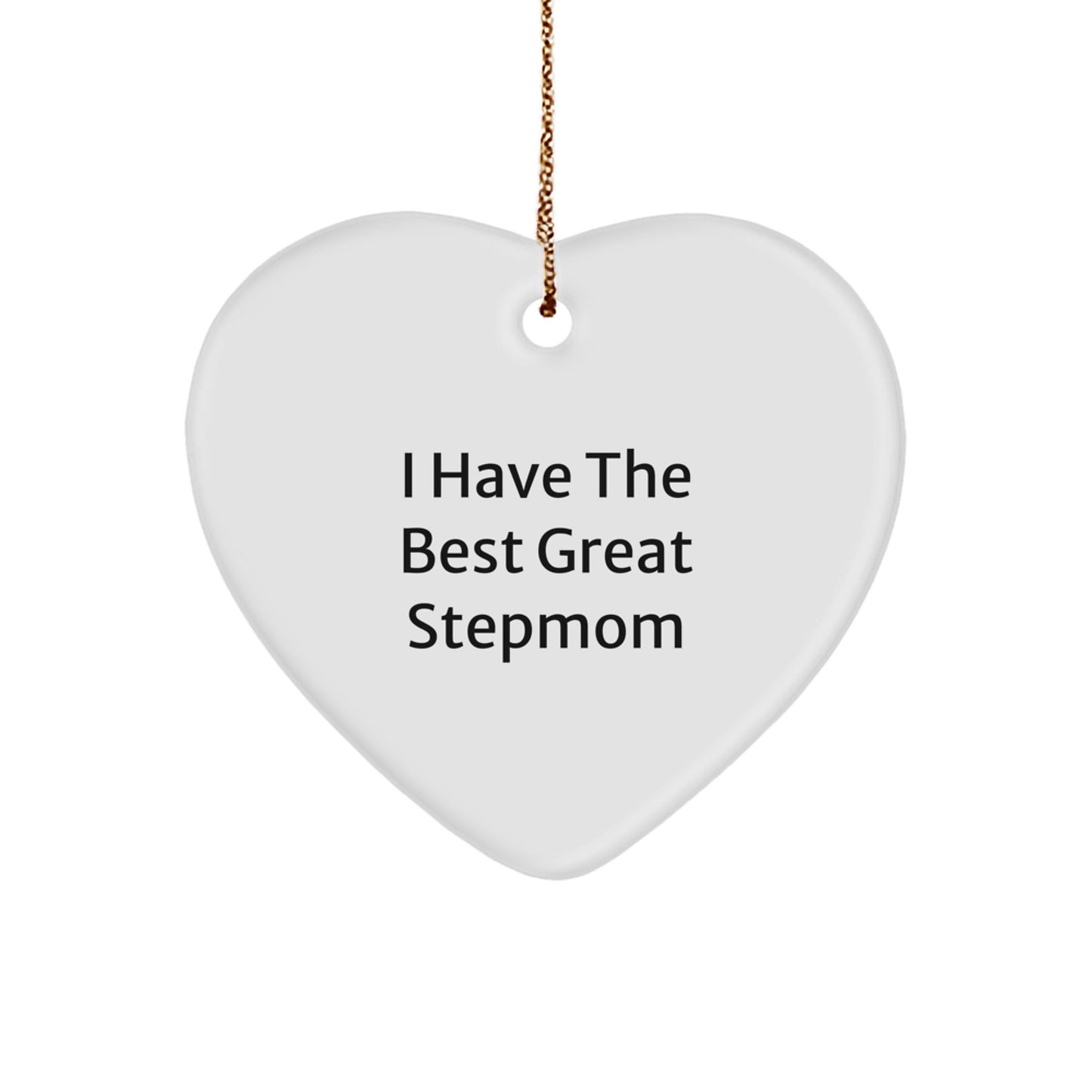 Funny Stepmom Quote Gifts - I Have The Best Great Stepmom Heart Ornament, A Heartfelt Gift for Stepmoms from Family, Friends, and Kids, Perfect for Christmas Unique Gifts - Image 1