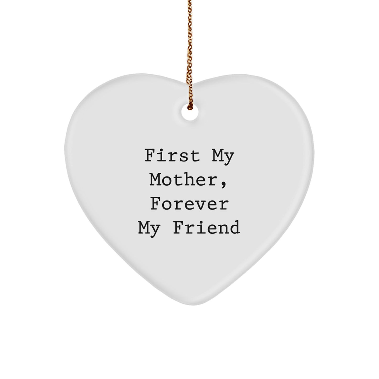 Funny Heart Ornament Gifts for Mom, 'First My Mother, Forever My Friend' Christmas Unique Gifts from Family - Image 1