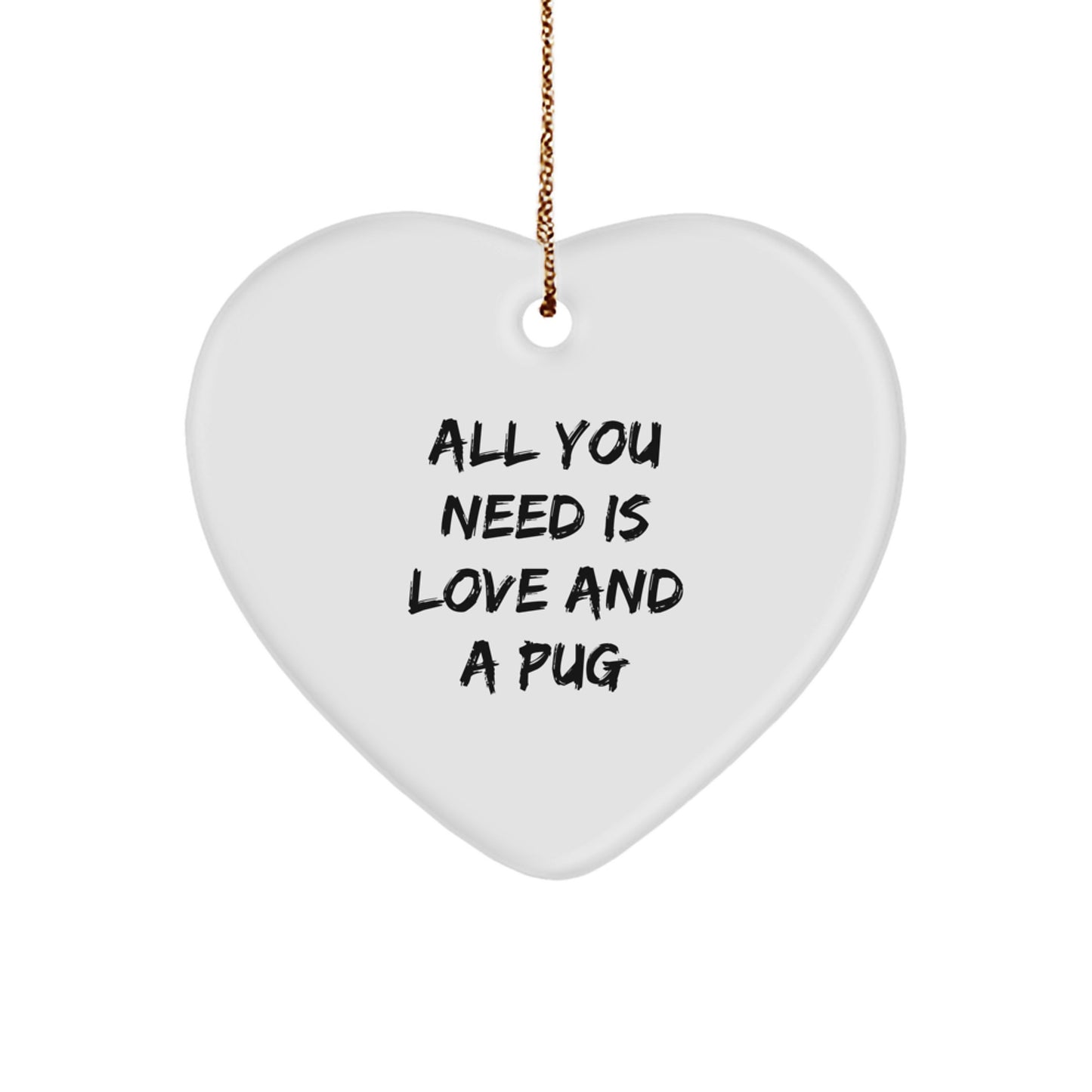 Pug Dog Lovers Heart Ornament Gifts from Friends and Family - Inspirational Quote for Christmas - Image 1