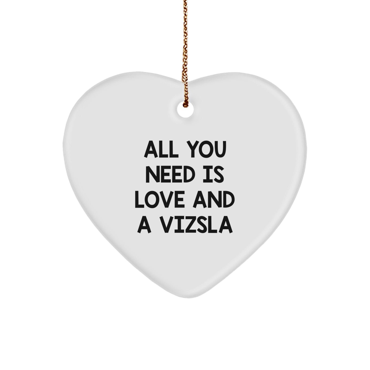 Funny Vizsla Dog Gifts from Friends for Christmas - Heart Ornament with Love Quote - Image 1