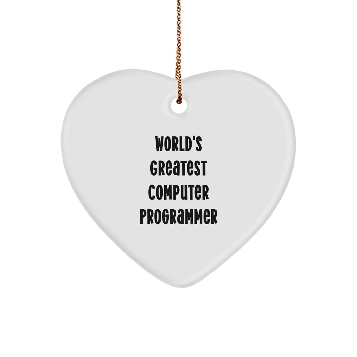 Funny Quote for Computer Programmer Heart Ornament, Gifts from Friends and Family, Perfect for Christmas Unique Gifts, World's Greatest Computer Programmer - Image 1