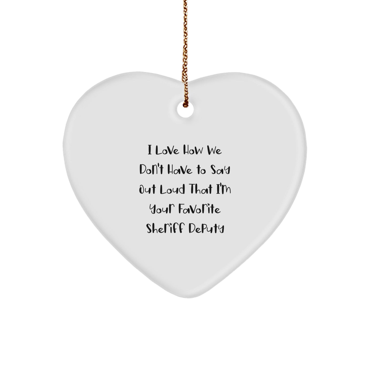 Unique Funny Sheriff Deputy Gifts for Men from Friends and Family - Heart Ornament for Christmas Unique Gifts - Image 1