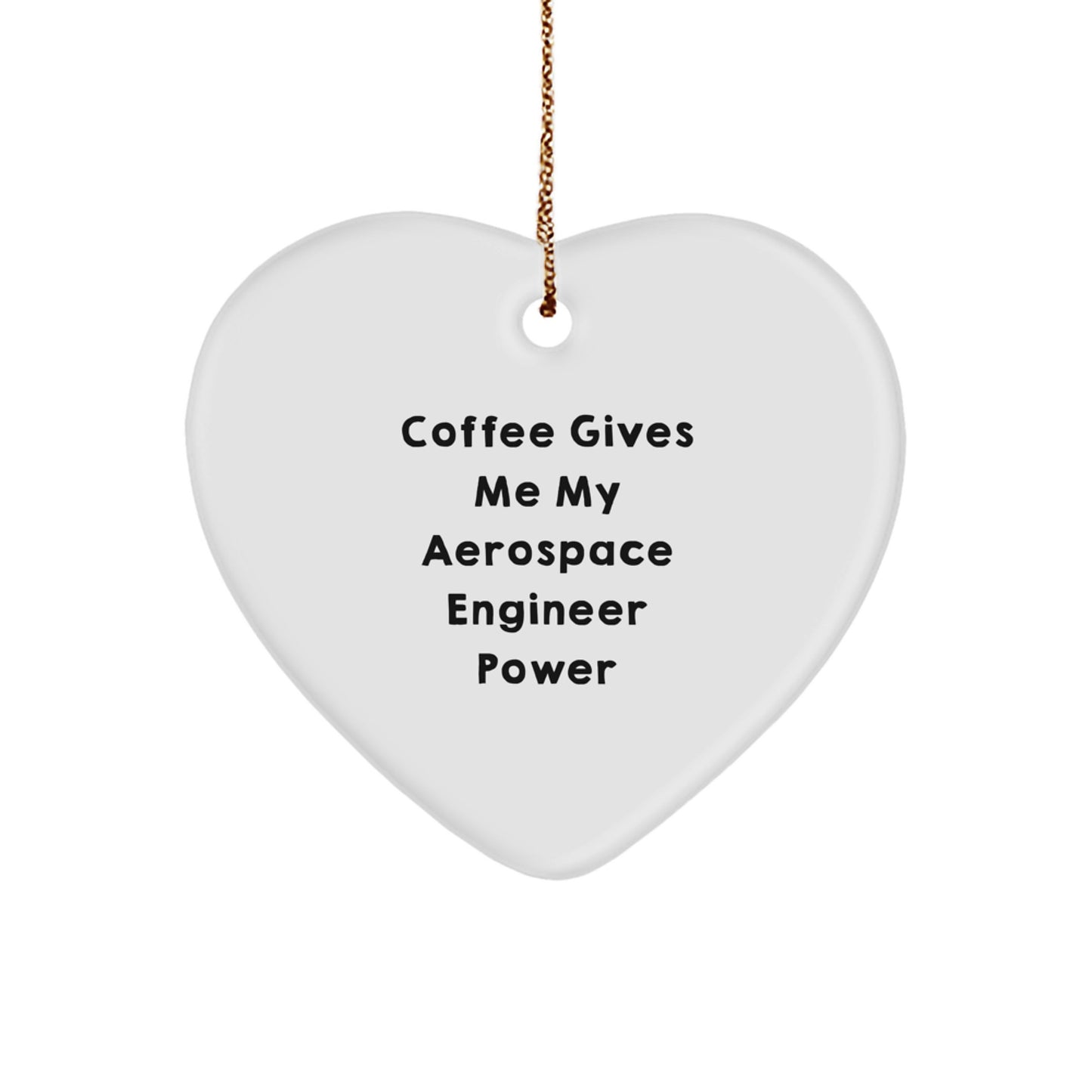 Funny Aerospace Engineer Heart Ornament - Gifts from Friends for the Coffee Powered Engineer, Perfect Christmas Unique Gifts for Aerospace Engineer Men, Durable MDF Heart Shaped Ornament - Image 1