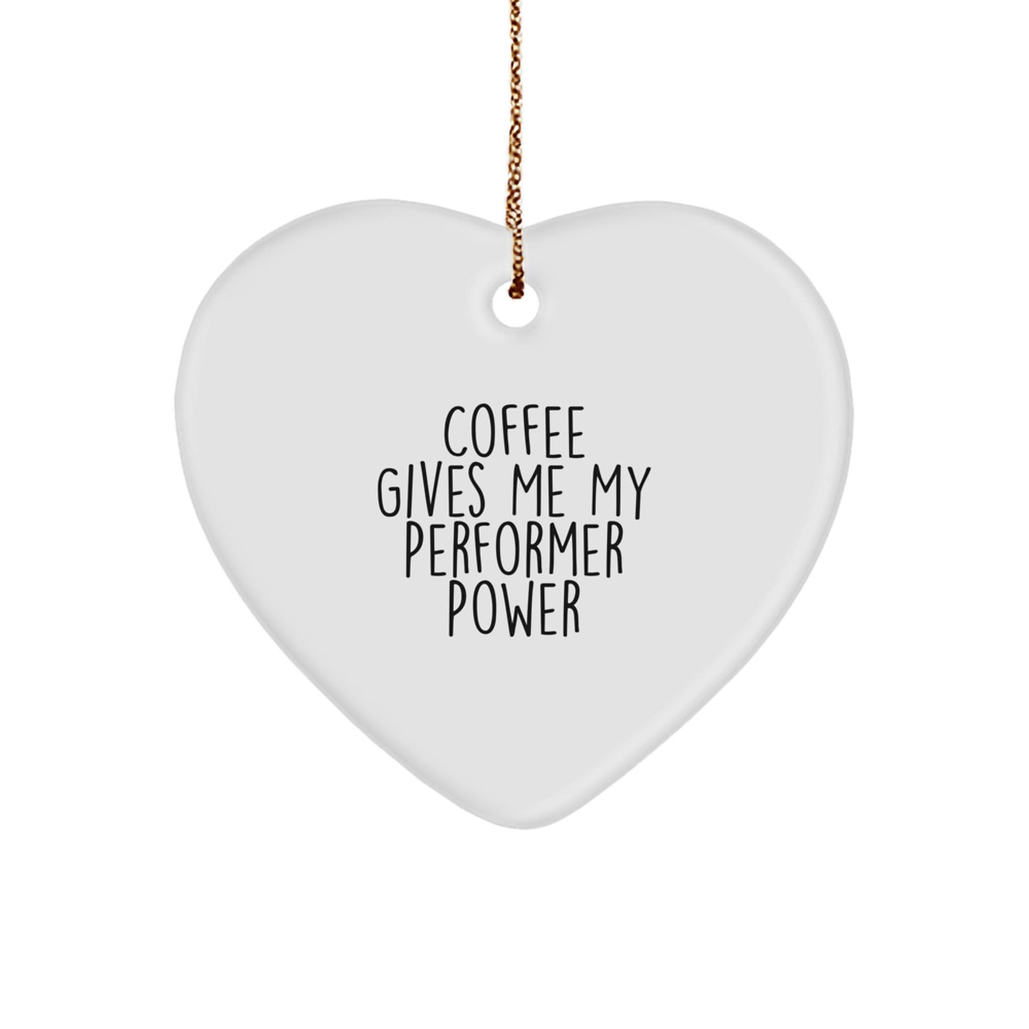 Funny Performer Heart Ornament, Gifts from Men to Performer, Coffee Gives My Power, Unique Christmas Unique Gifts - Image 1