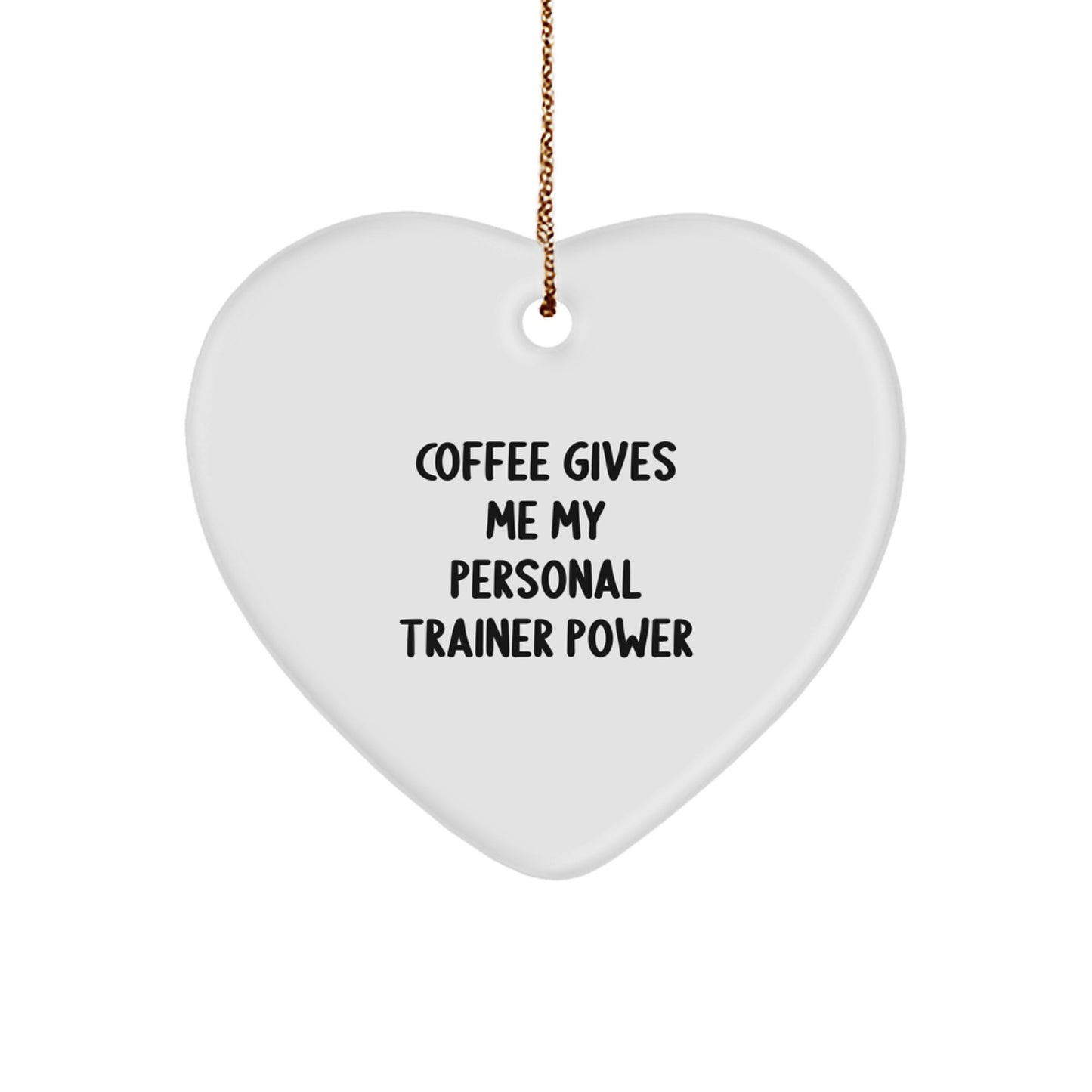 Funny Personal Trainer Gifts, Christmas Unique Gifts for Personal Trainer Friends, Heart Ornament with 'Coffee Gives Me My Personal Trainer Power' Quote - Image 1