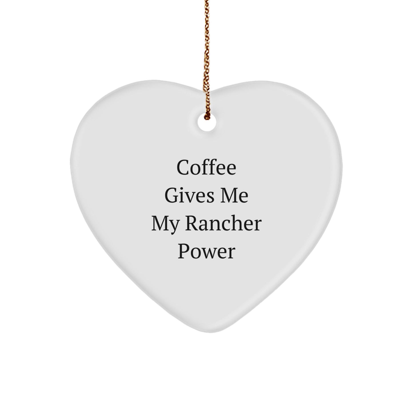 Rancher Gifts from Friends - 'Coffee Gives Me My Rancher Power' Heart Ornament, Unique Christmas Memorable Presents for Rancher Men or Women - Image 1
