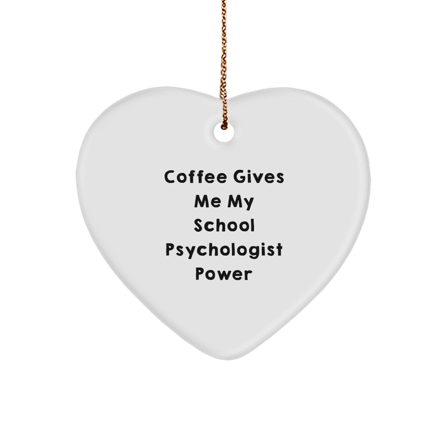 Funny School Psychologist Gifts, Heart Ornament for Christmas, 'Coffee Gives Me My School Psychologist Power' Inspirational Quote, Gifts from Friends, Gifts for School Psychologist Women - Image 1
