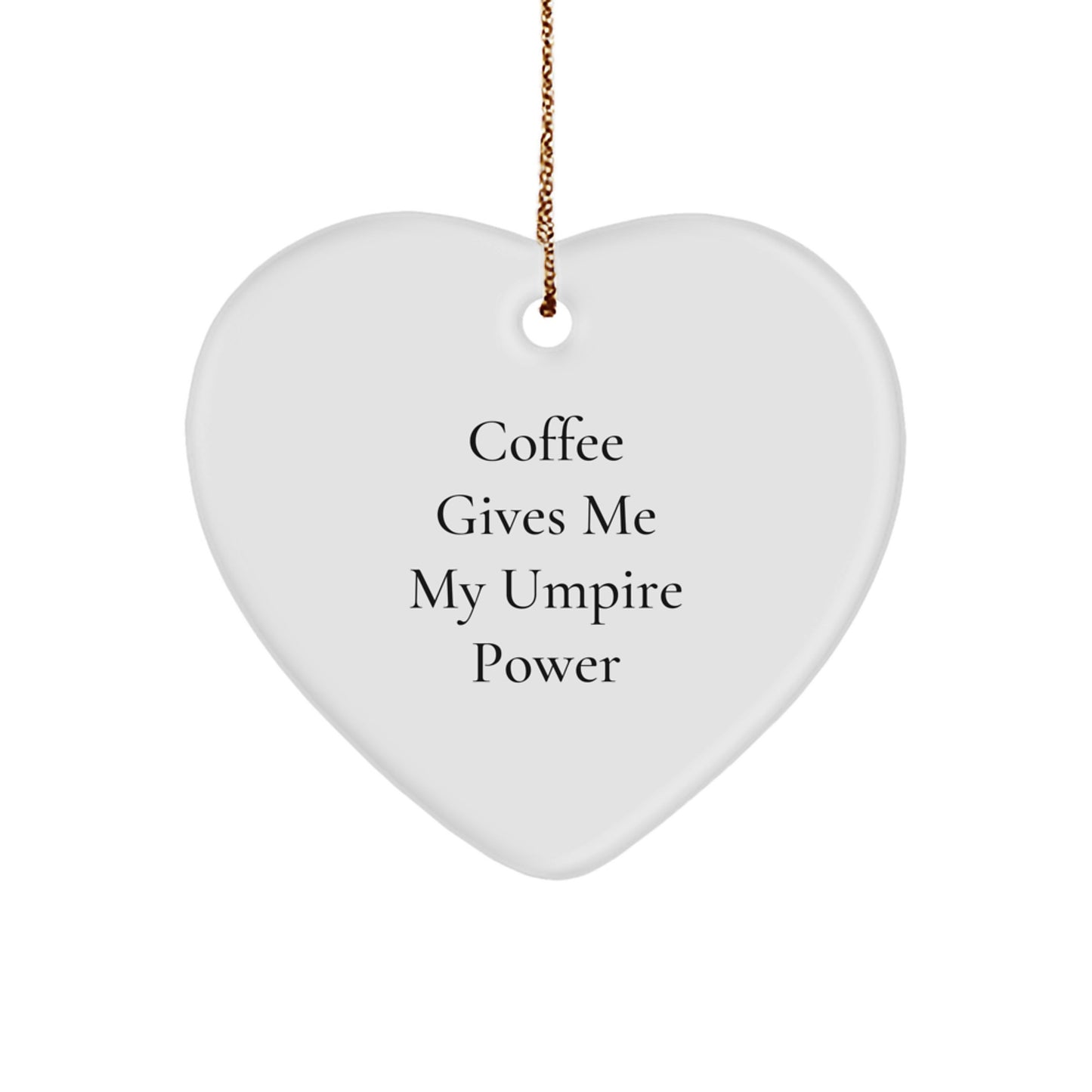 Funny Umpire Gifts from Men - Coffee Quote Heart Ornament for Christmas, Gifts for Umpire, Heart-Shaped Decor - Image 1