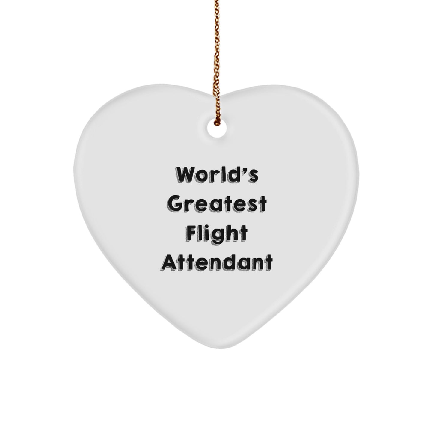 Funny Flight Attendant Gifts from Men, Heart Ornament with World's Greatest Quote, Unique Christmas Unique Gift Ideas for Flight Attendant Women - Image 1
