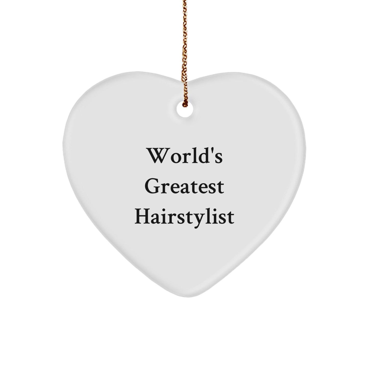 Funny Heart Ornament Gifts from Friends and Family to World's Greatest Hairstylist, Christmas Unique Decorations, Heart Shaped - Image 1