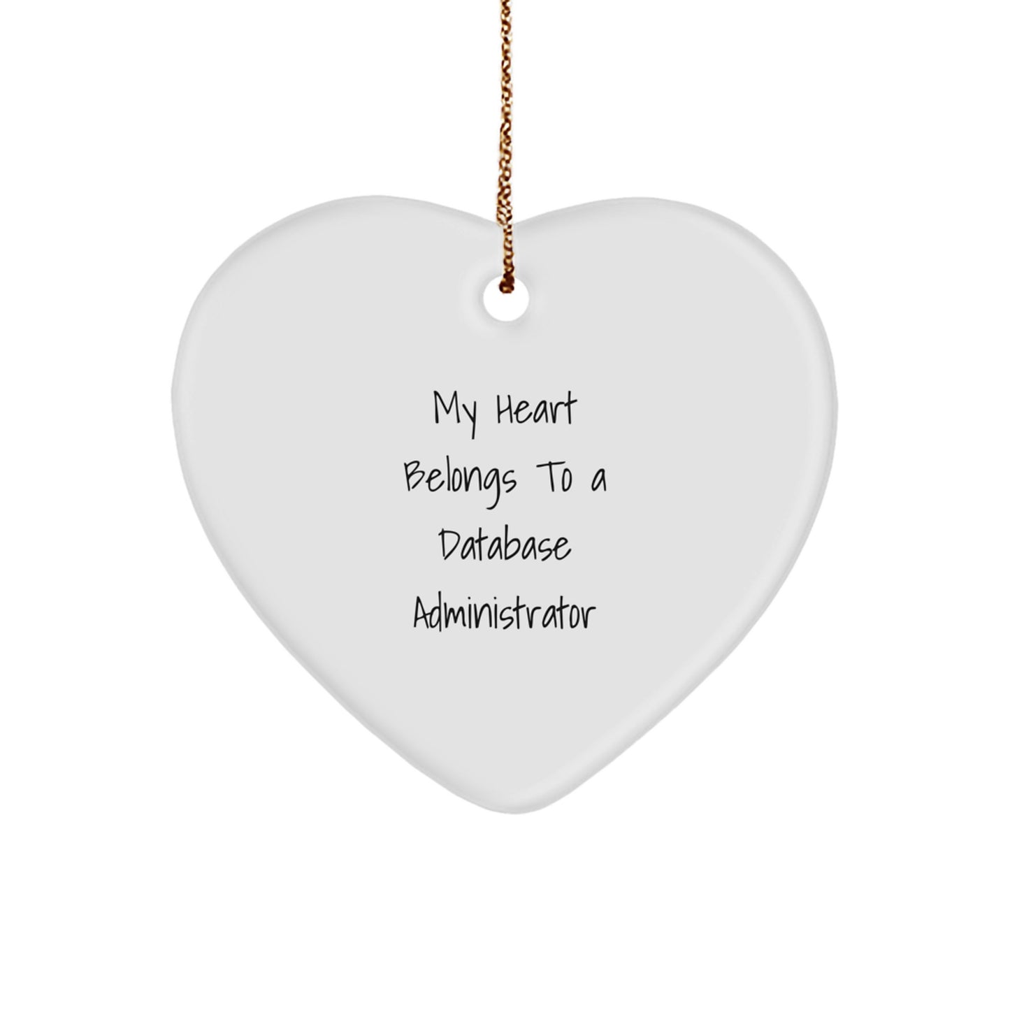 Funny Database Administrator Gifts from Friends, My Heart Belongs To A Database Administrator Heart Ornament, Perfect for Christmas Unique Gifts - Image 1