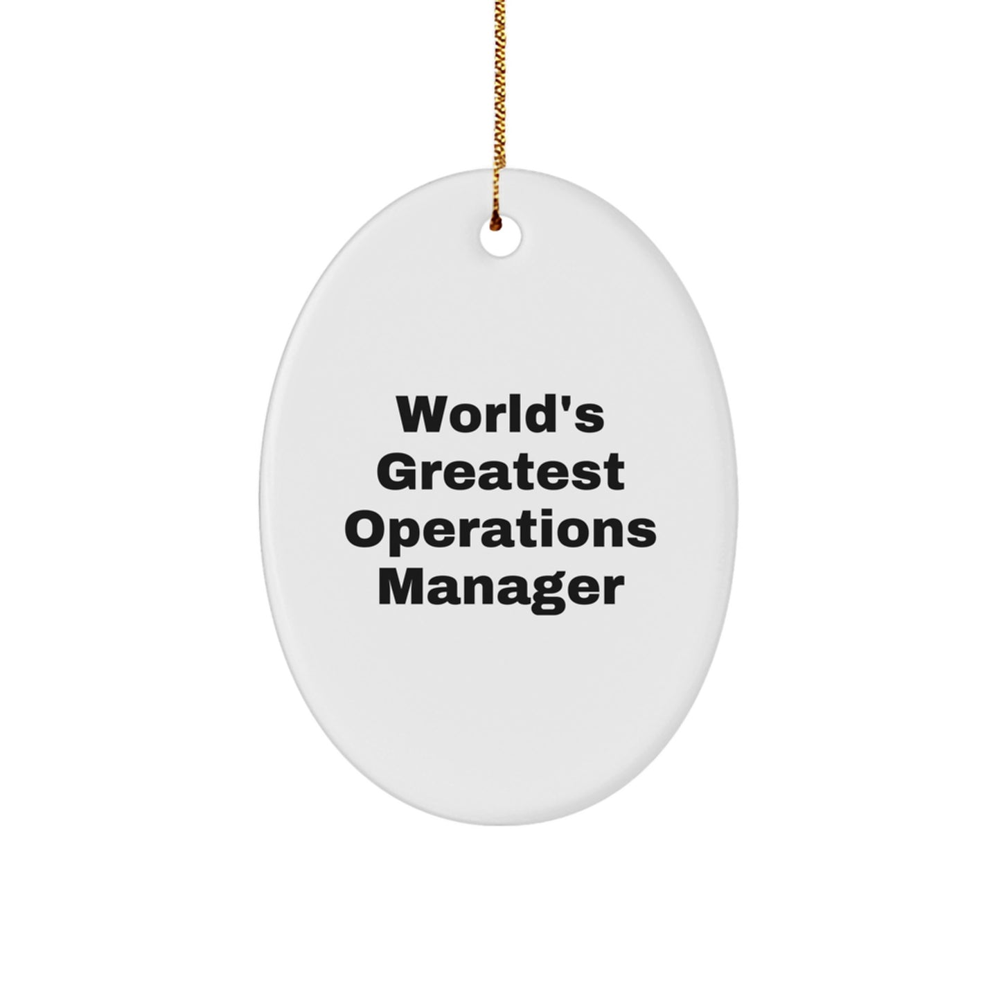 Funny Operations Manager, World's Greatest Oval Ornament Gift for Christmas Unique Gifts from Coworkers to Family, Inspirational for Men and Women - Image 1