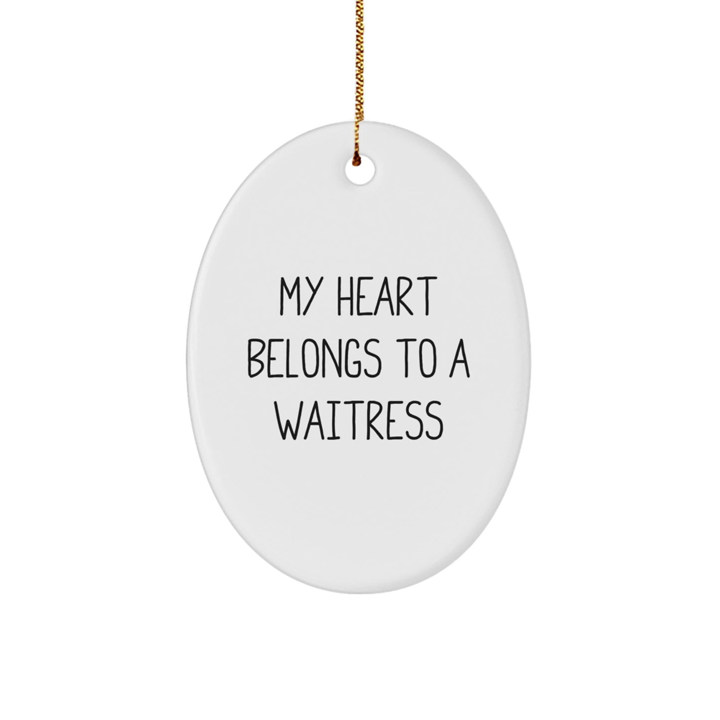 Funny Waitress Gifts from Men to Waitress Friends for Christmas - Oval Ornament 'My Heart Belongs To A Waitress' - Image 1