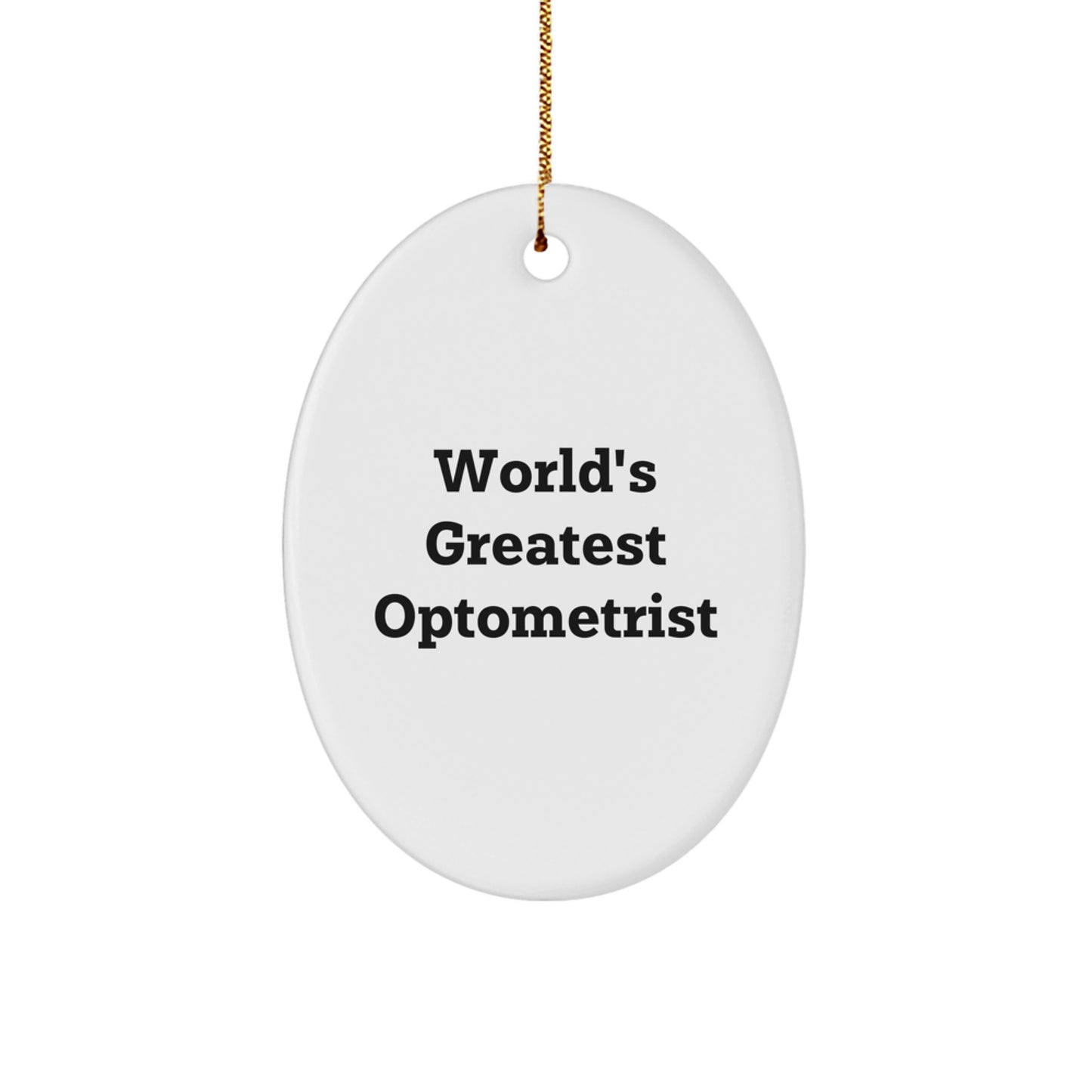 Funny Optometrist Oval Ornament - Gifts from Friends to World's Greatest Optometrist - Christmas Unique Gifts - Oval Shaped Ornament - Image 1