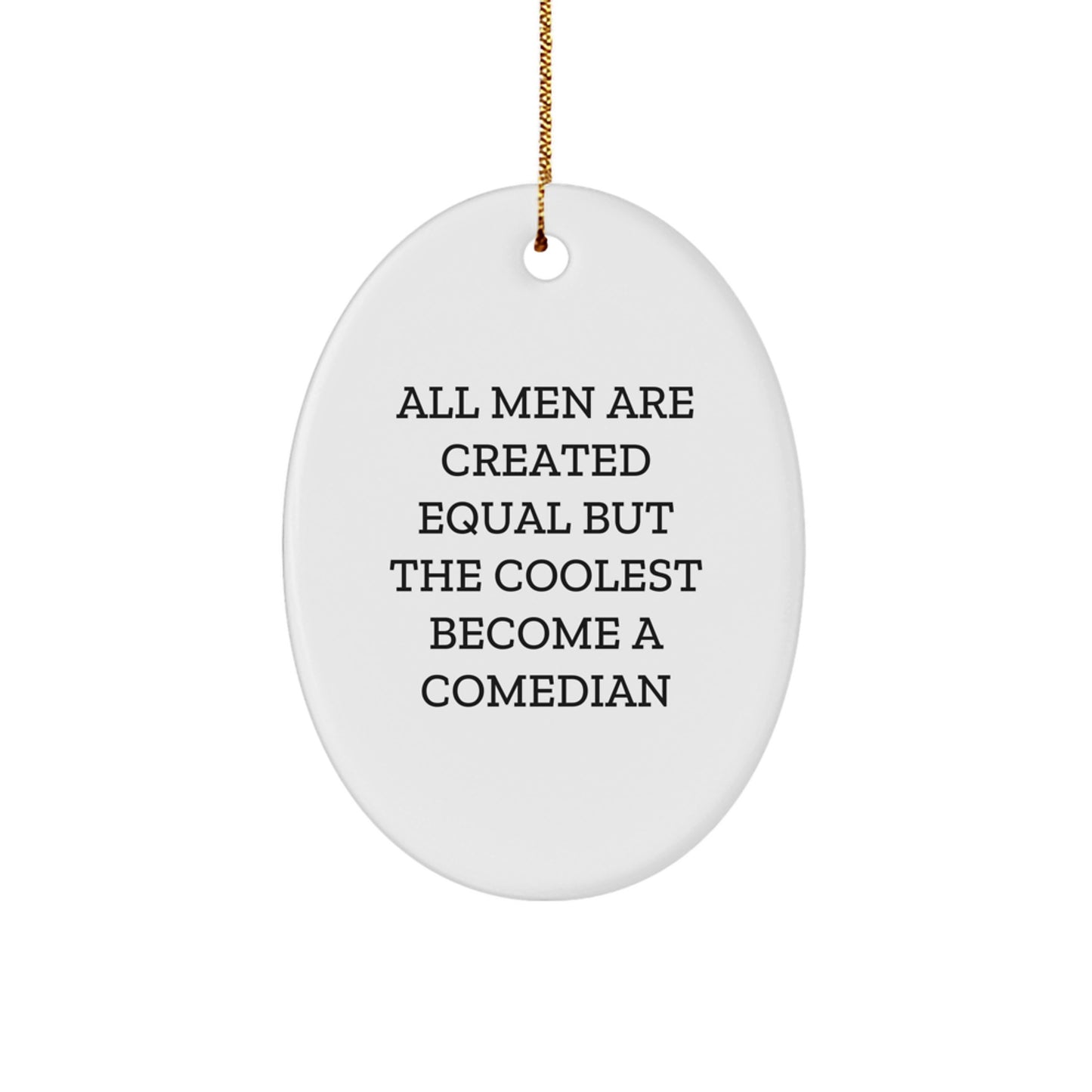 Funny Comedian Gifts from Friends, Oval Ornament Quote for Comedian Lover, Unique Christmas Unique Gifts for Comedian - Image 1