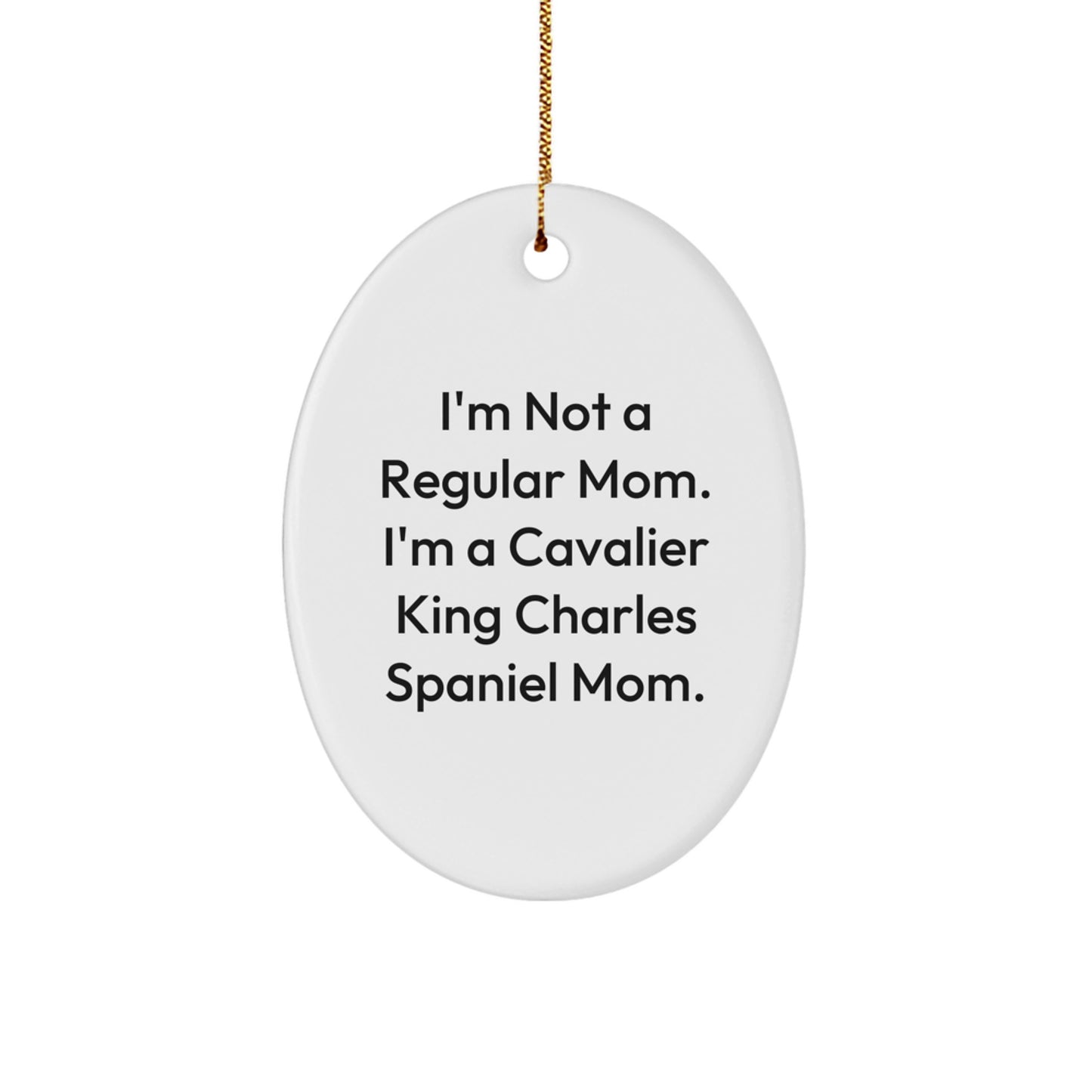 Gifts from Mom for Cavalier King Charles Spaniel Dog Lovers, Funny Cavalier King Charles Spaniel Mom Christmas Unique Gifts Oval Ornament - Image 1
